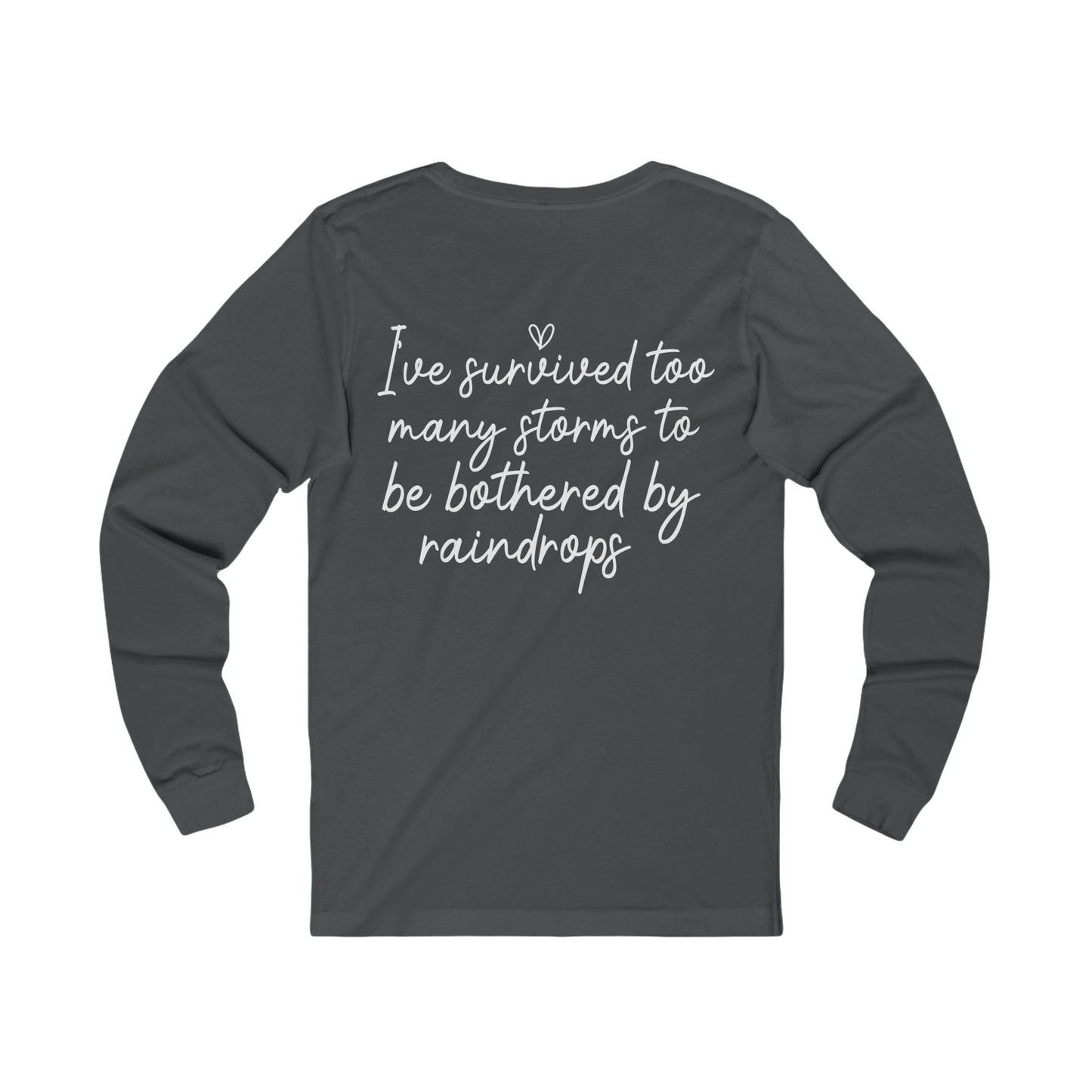 "Stronger Than the Storm" Long Sleeve Tee - Unisex Shirt, Perfect Gift for Friends, Casual Wear, Cozy Apparel, Everyday Comfort