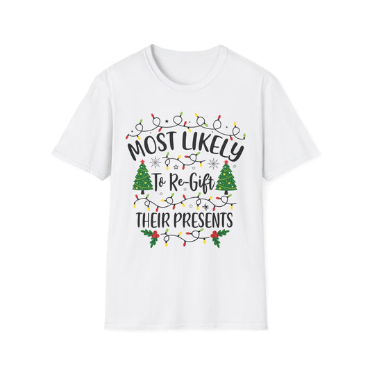 Holiday Humor T-Shirt: "Most Likely to Re-Gift Their Presents"
