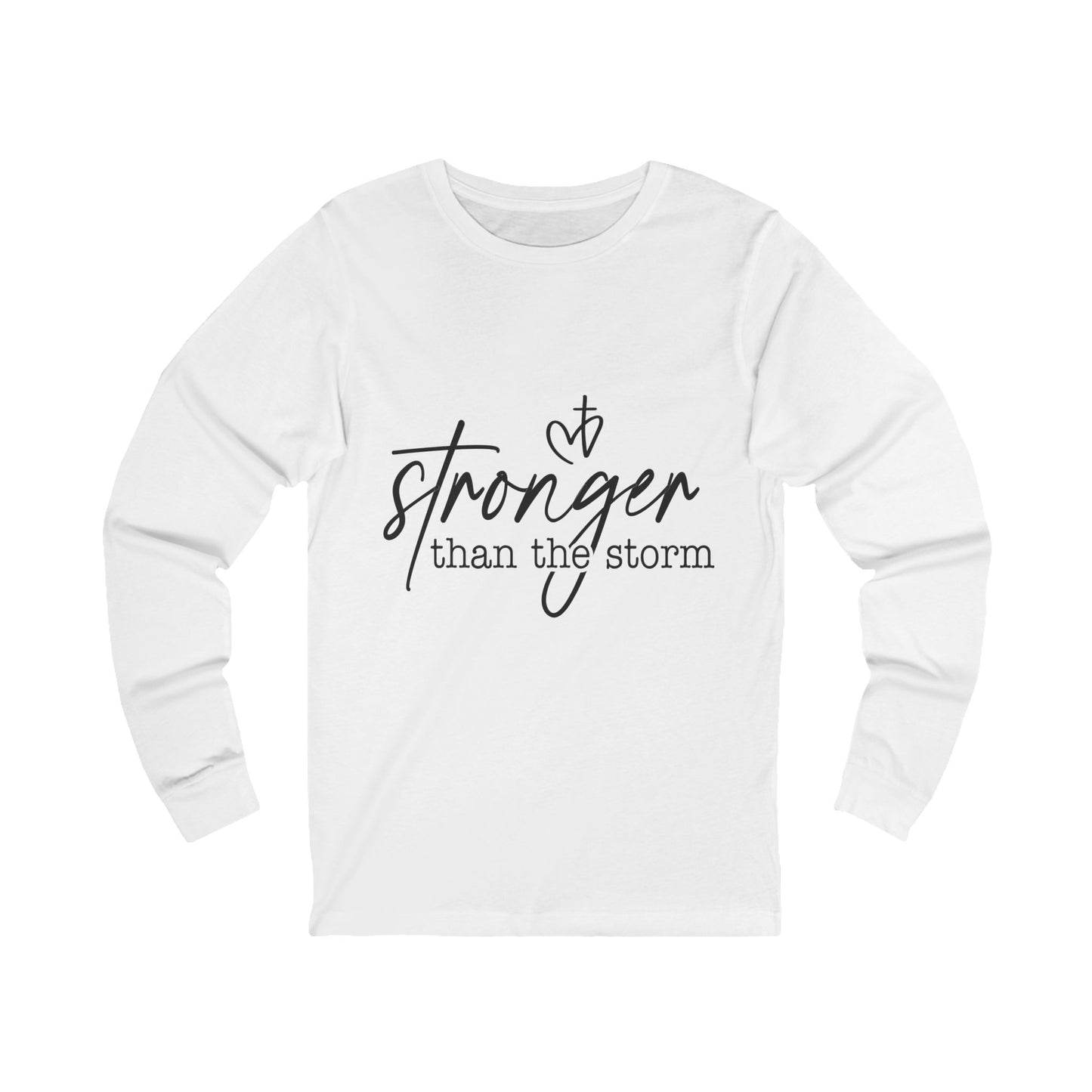 "Stronger Than the Storm" Long Sleeve Tee - Unisex Shirt, Perfect Gift for Friends, Casual Wear, Cozy Apparel, Everyday Comfort