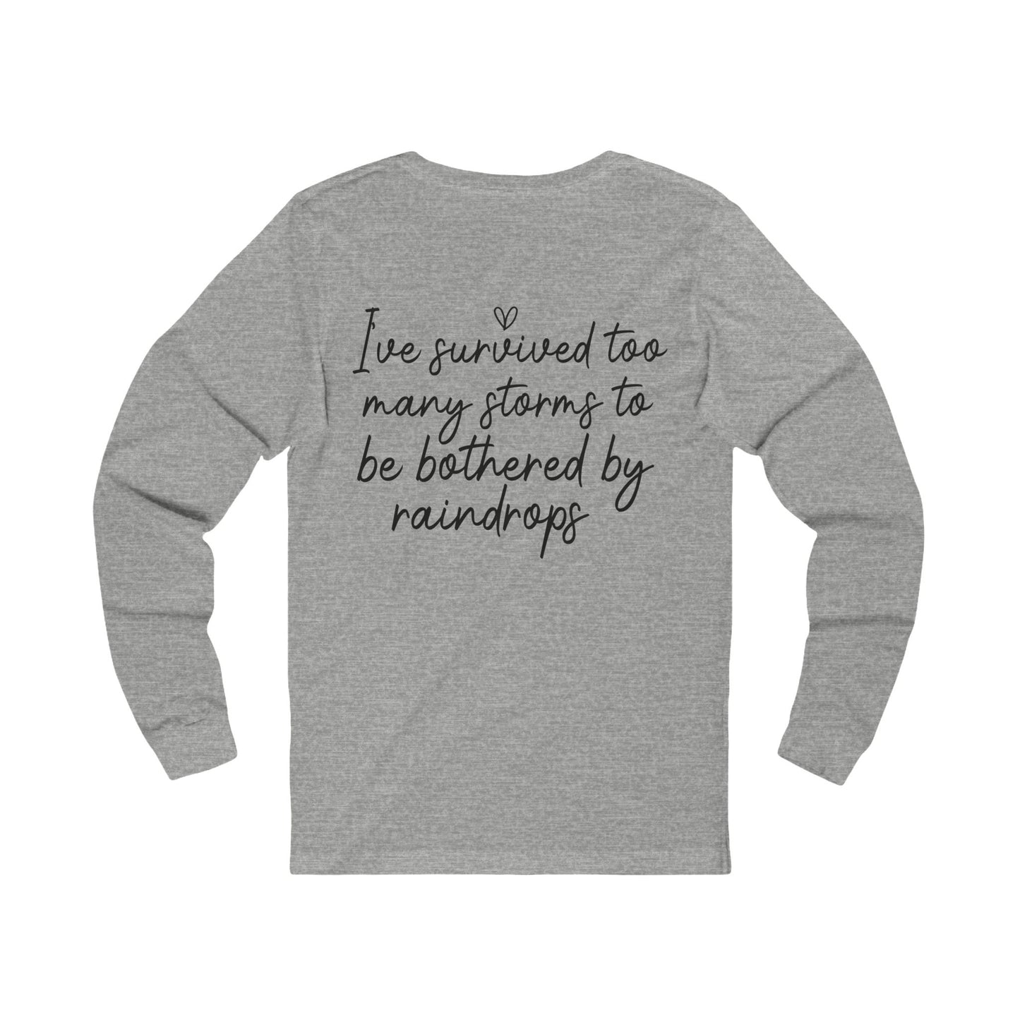 "Stronger Than the Storm" Long Sleeve Tee - Unisex Shirt, Perfect Gift for Friends, Casual Wear, Cozy Apparel, Everyday Comfort
