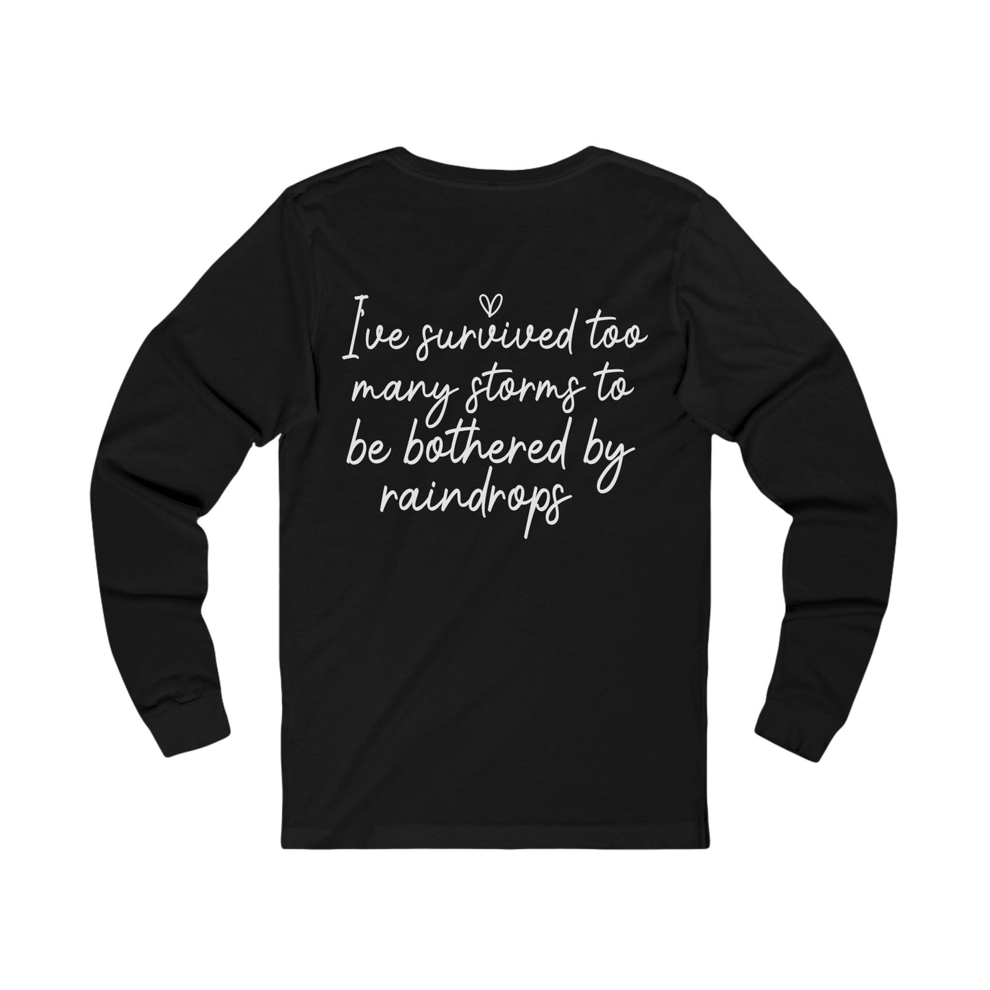 "Stronger Than the Storm" Long Sleeve Tee - Unisex Shirt, Perfect Gift for Friends, Casual Wear, Cozy Apparel, Everyday Comfort