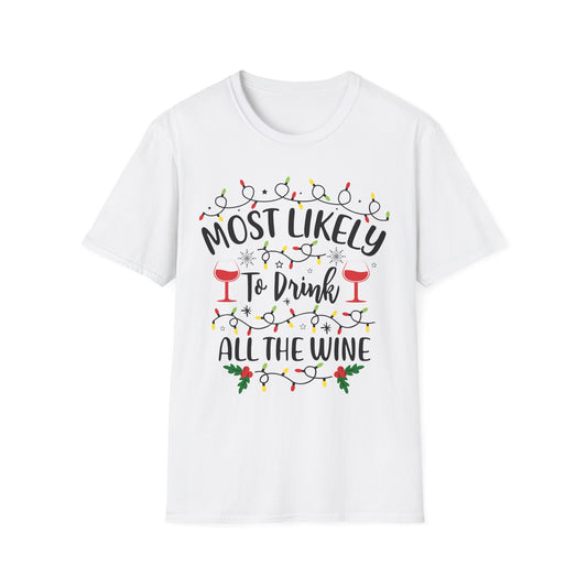 Holiday Wine Lover T-Shirt - "Most Likely To Drink All The Wine"