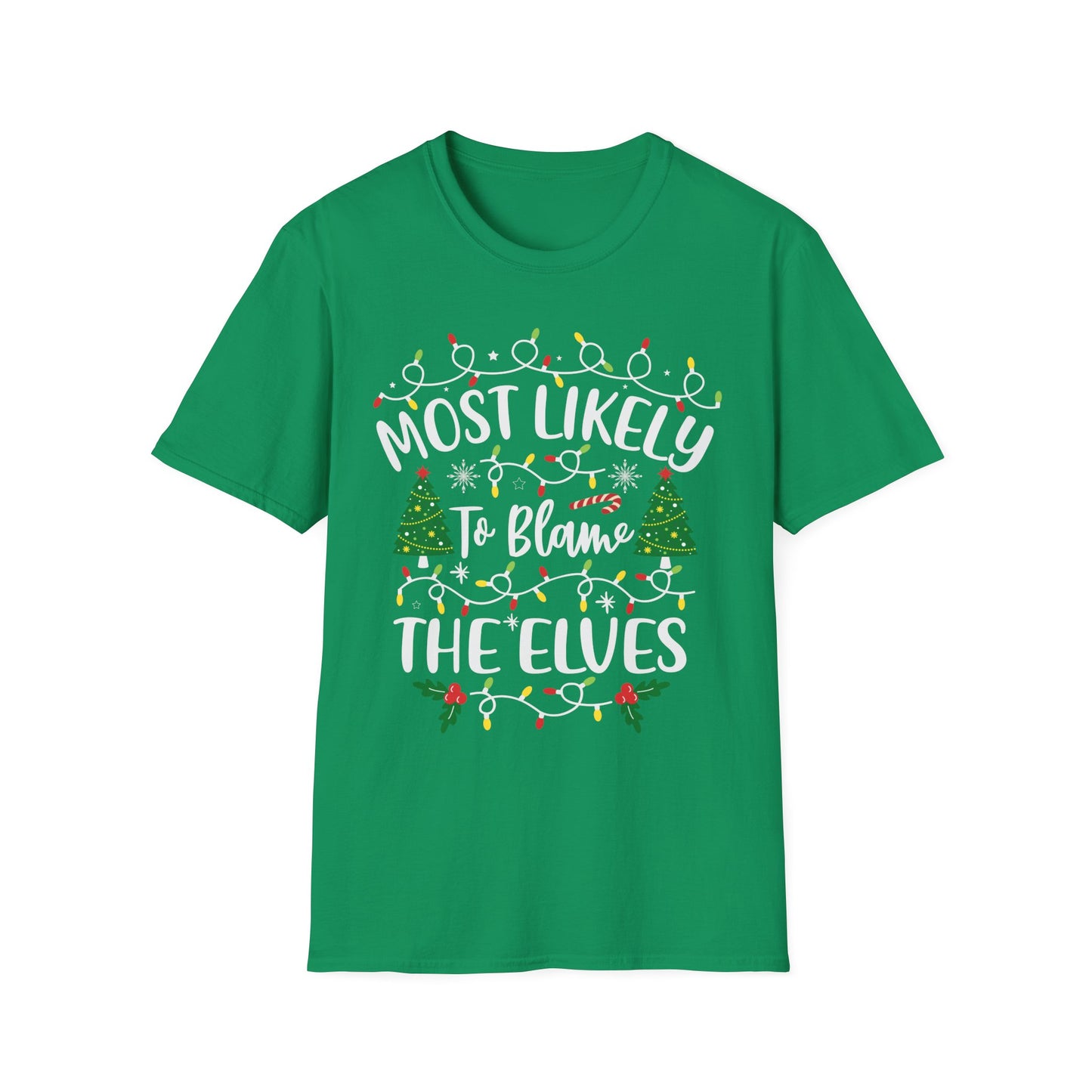 Funny Christmas Unisex T-Shirt - 'Most Likely To Blame The Elves'