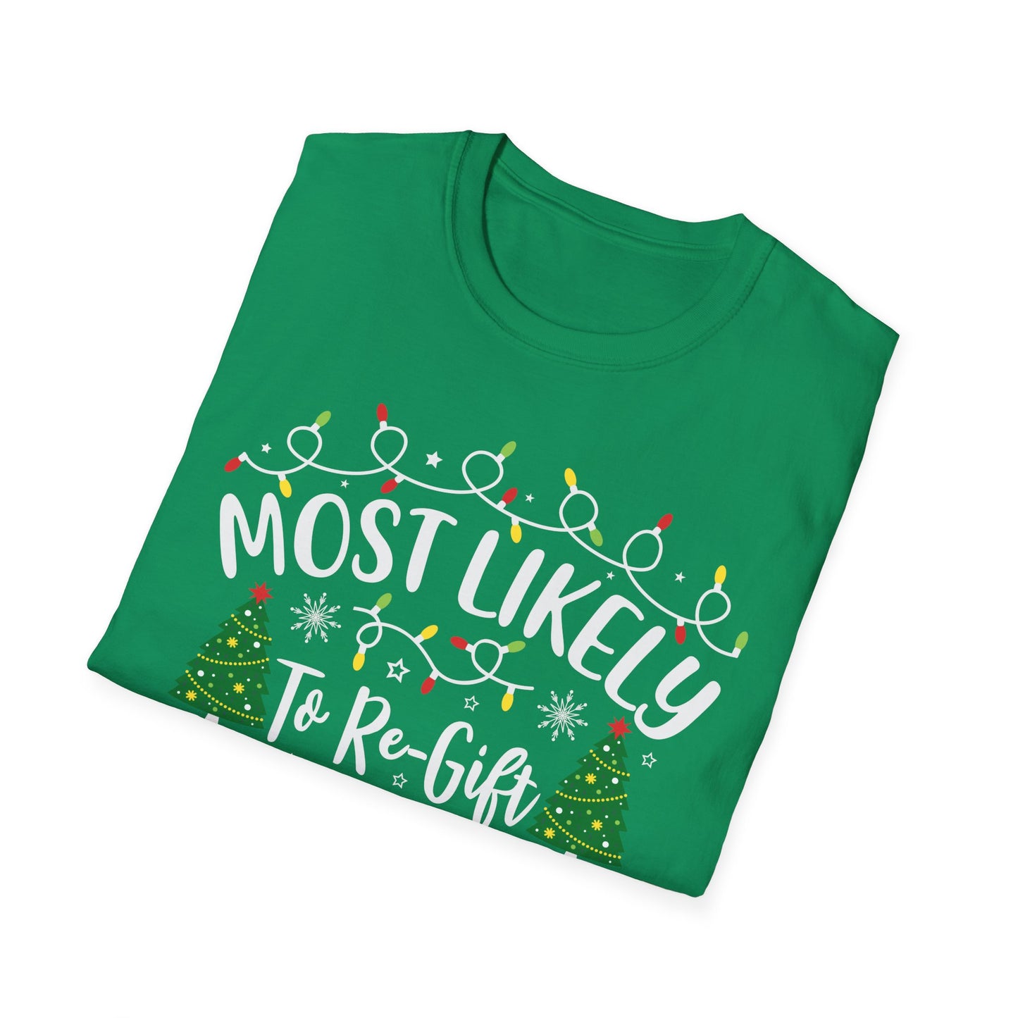 Holiday Humor T-Shirt: "Most Likely to Re-Gift Their Presents"