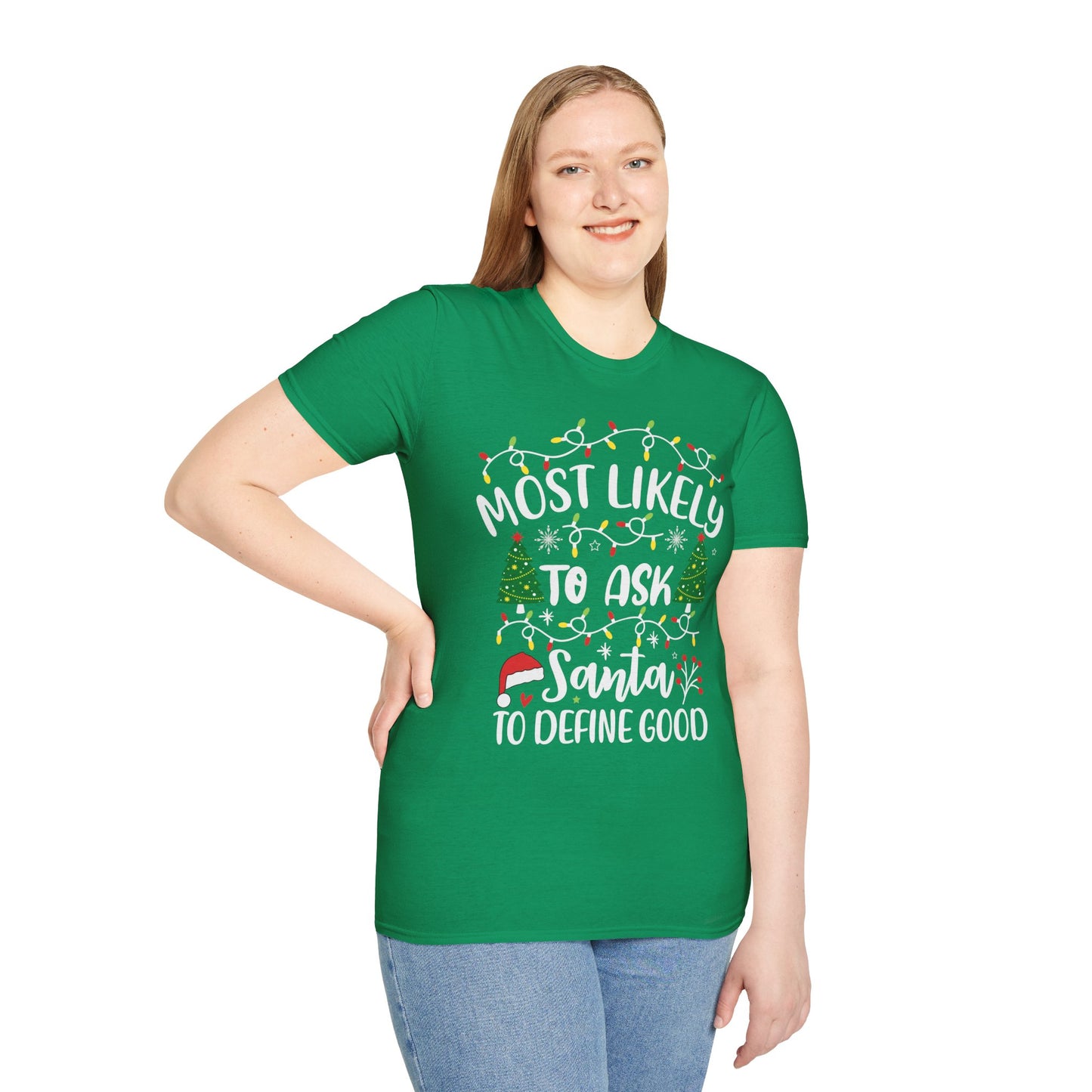 Christmas Humor Unisex T-Shirt - 'Most Likely to Ask Santa to Define "Good"