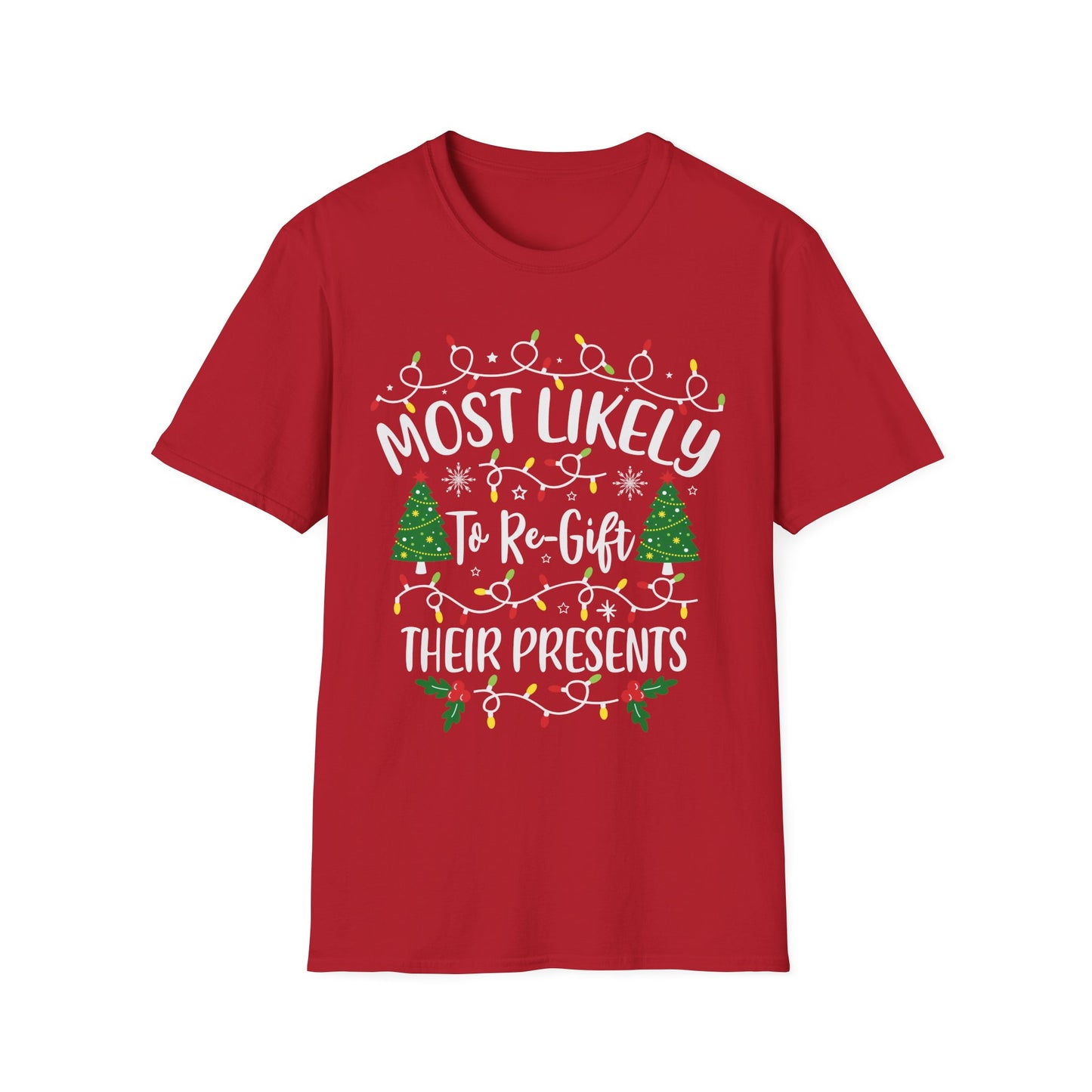 Holiday Humor T-Shirt: "Most Likely to Re-Gift Their Presents"