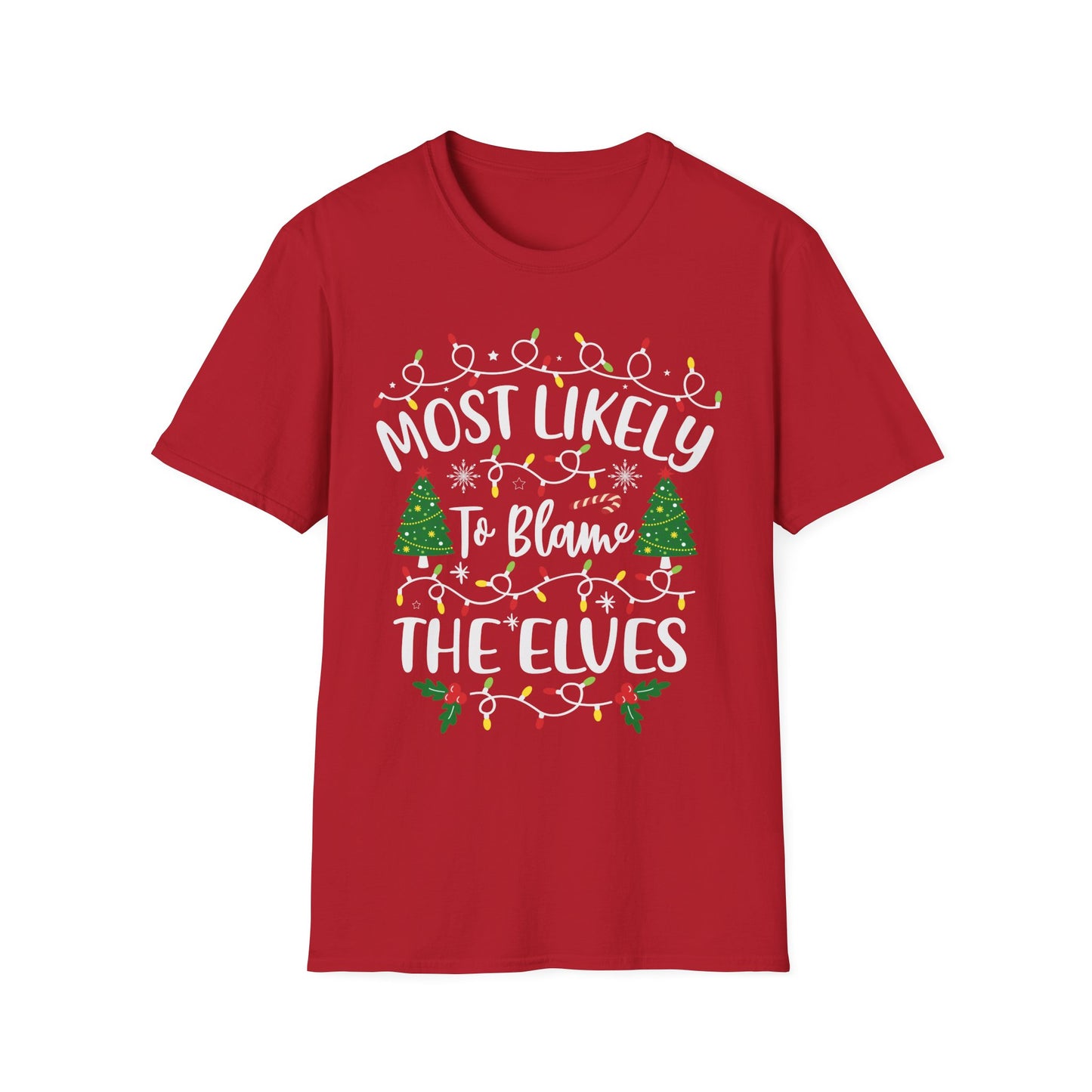 Funny Christmas Unisex T-Shirt - 'Most Likely To Blame The Elves'