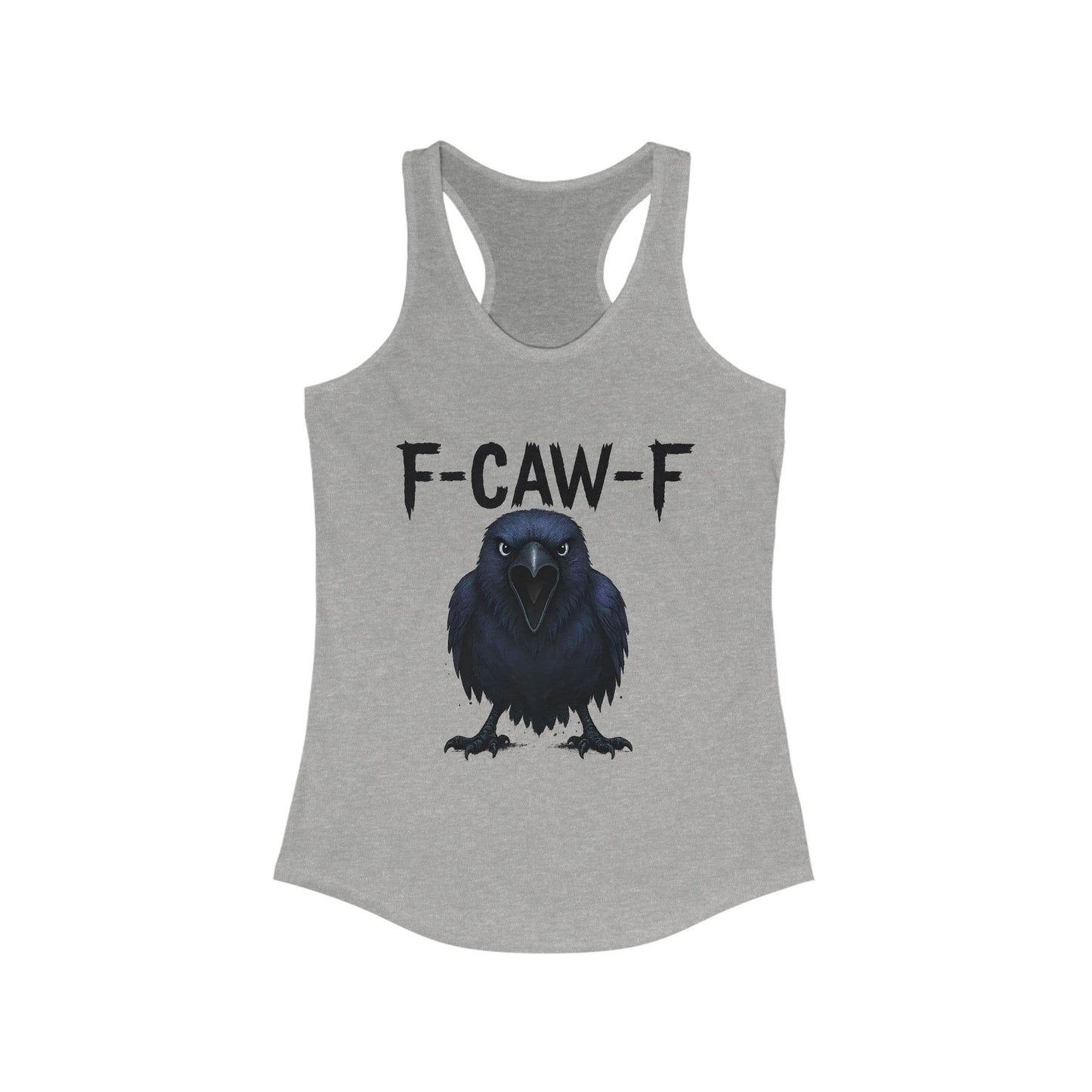 F-Caw-F Women's Racerback Tank Top, Casual Wear, Funny Graphic Tee