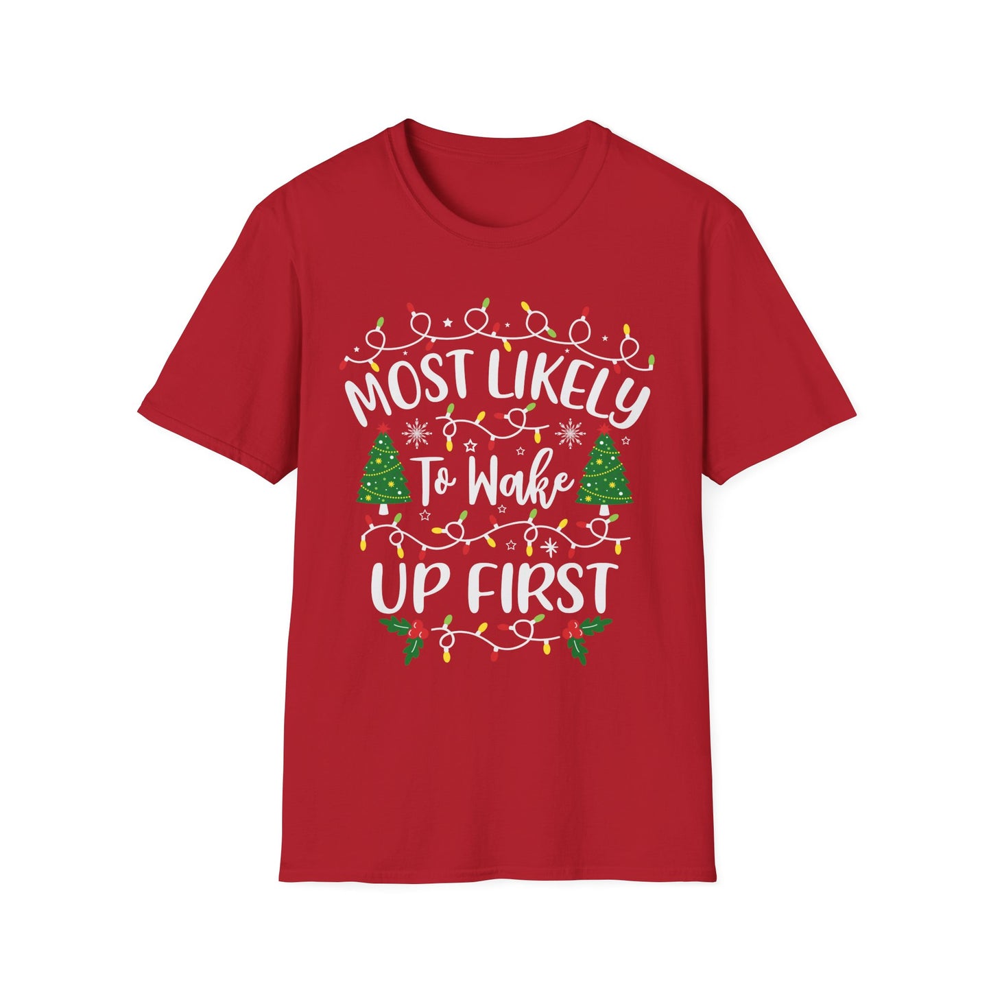 Holiday Vibe Unisex T-Shirt - 'Most Likely To Wake Up First'