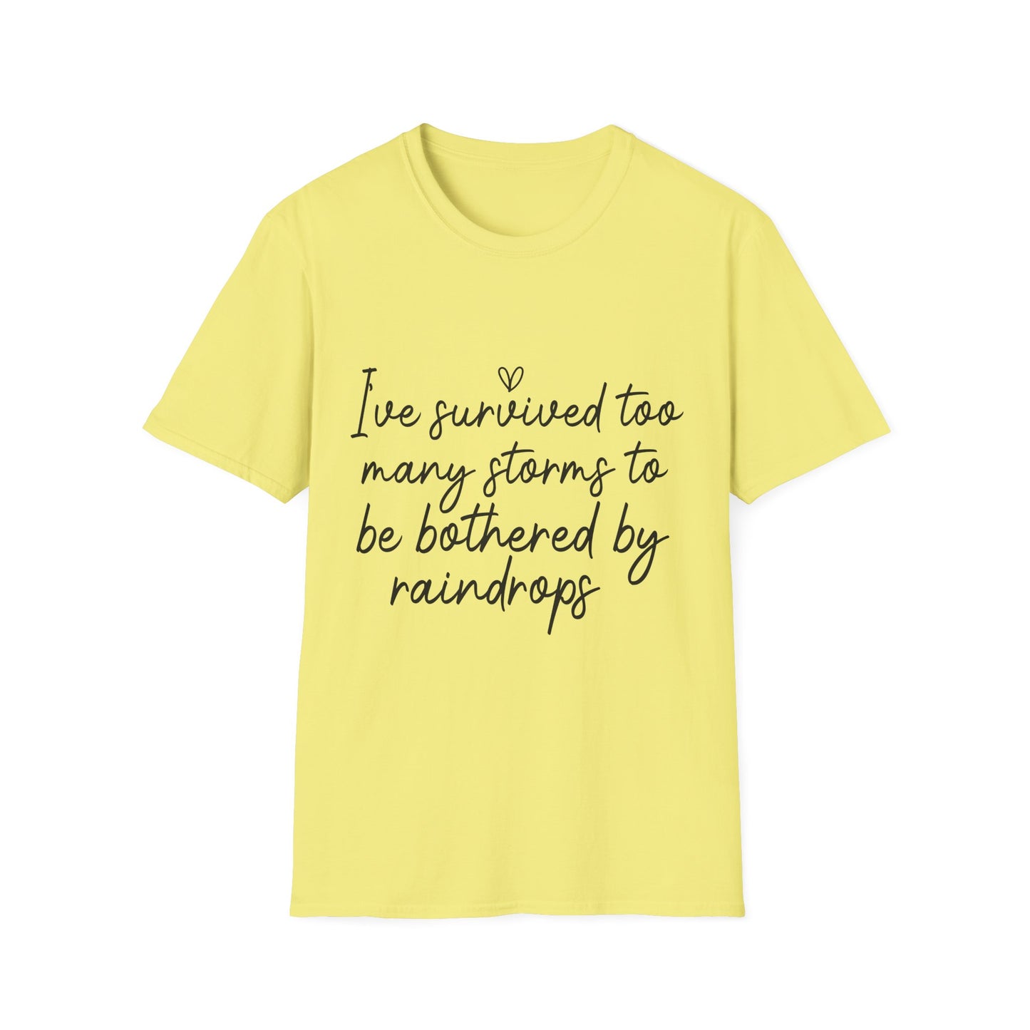 "I've Survived Too Many Storms" Comfort Tee - Inspirational Quote T-Shirt