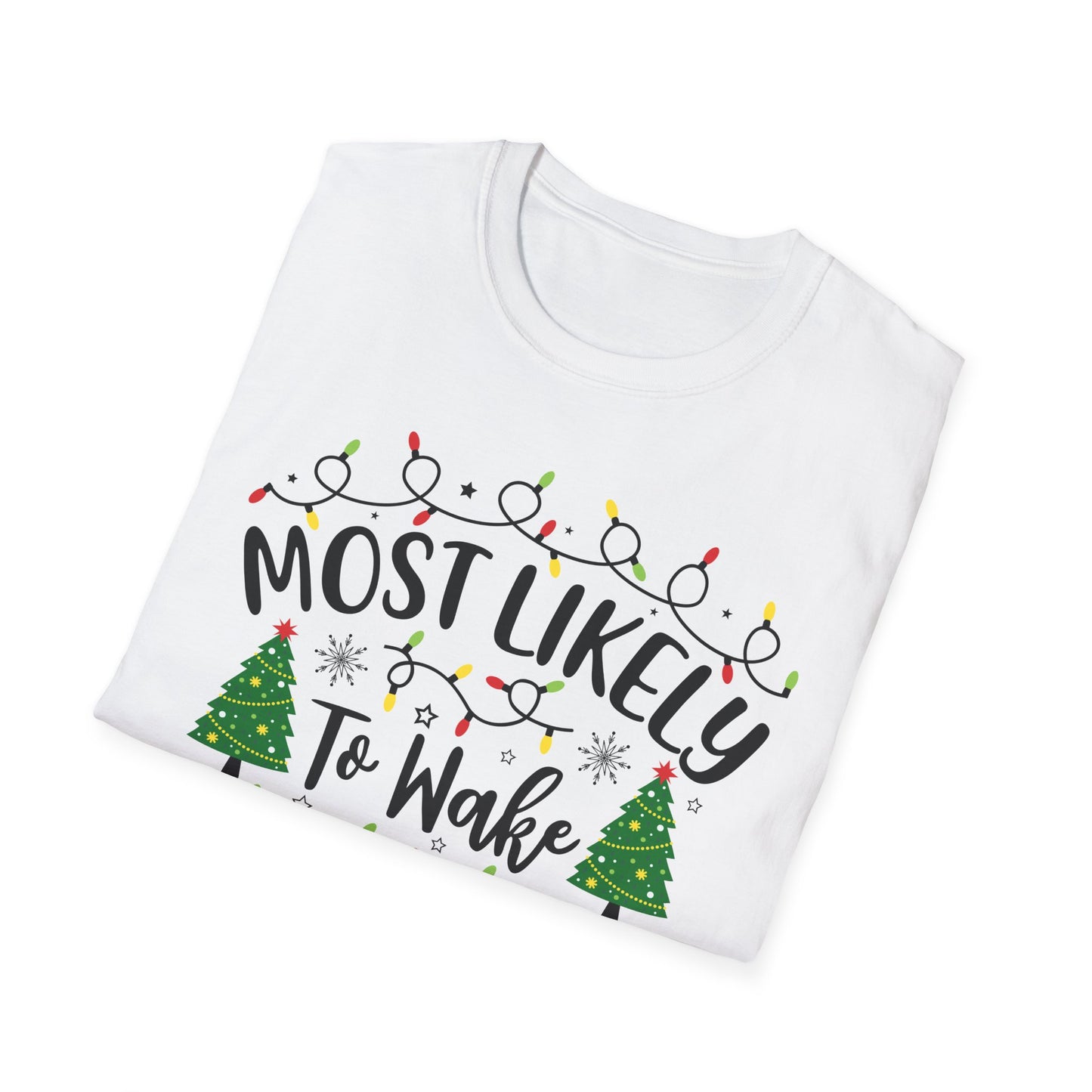 Holiday Vibe Unisex T-Shirt - 'Most Likely To Wake Up First'