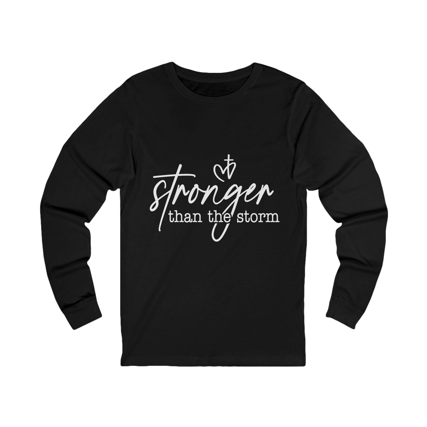 "Stronger Than the Storm" Long Sleeve Tee - Unisex Shirt, Perfect Gift for Friends, Casual Wear, Cozy Apparel, Everyday Comfort