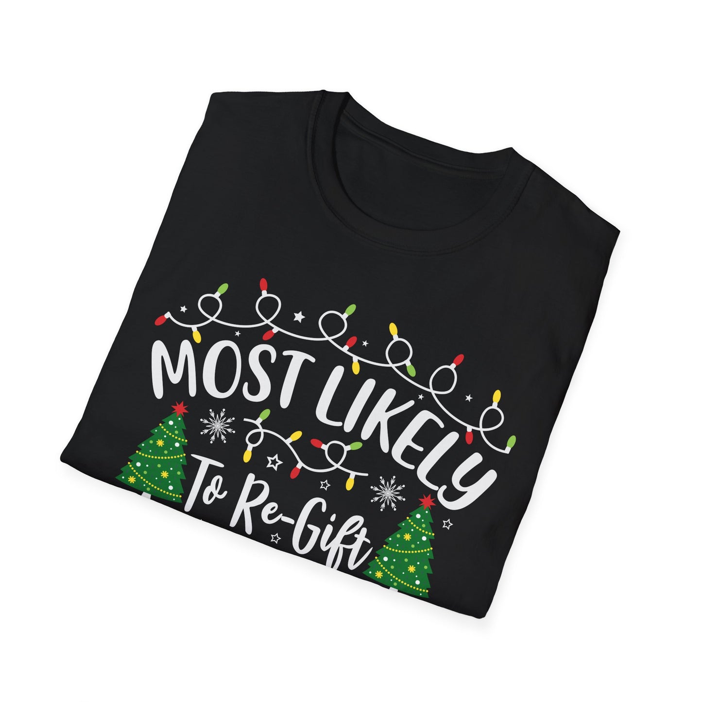 Holiday Humor T-Shirt: "Most Likely to Re-Gift Their Presents"