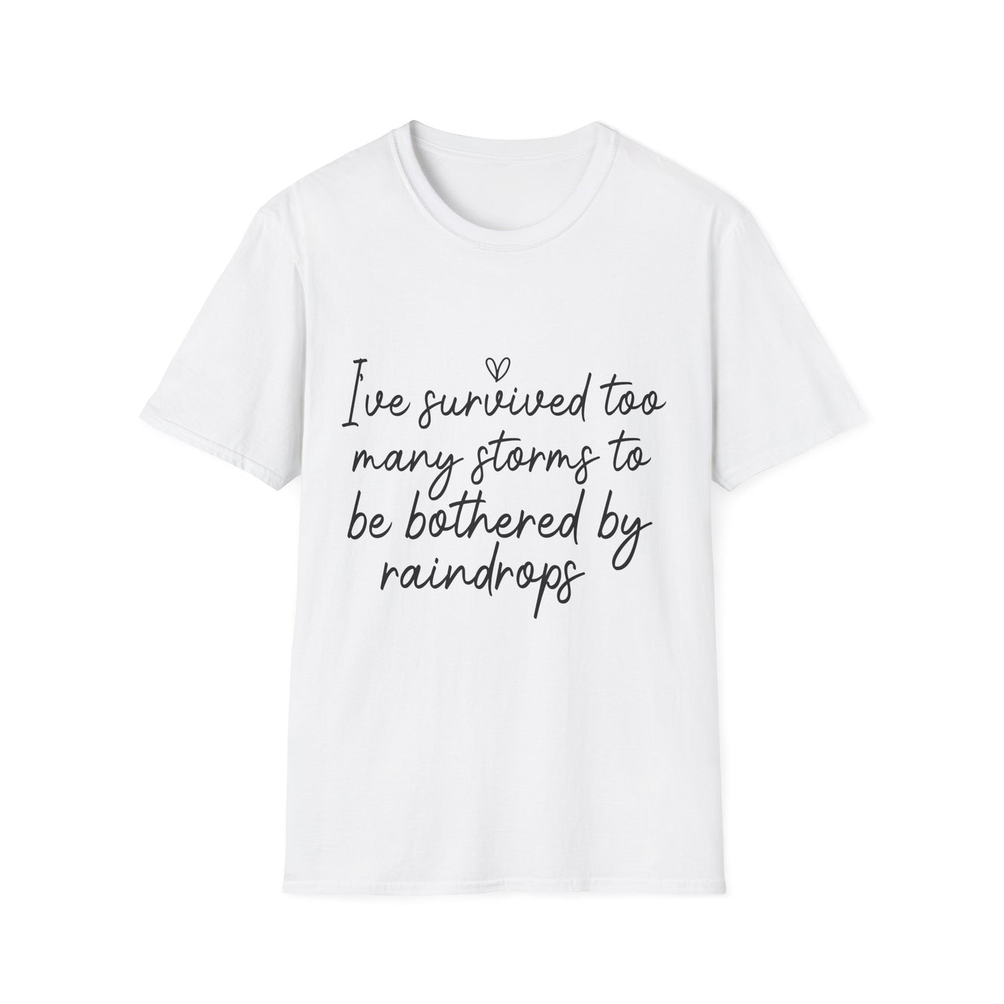 "I've Survived Too Many Storms" Comfort Tee - Inspirational Quote T-Shirt