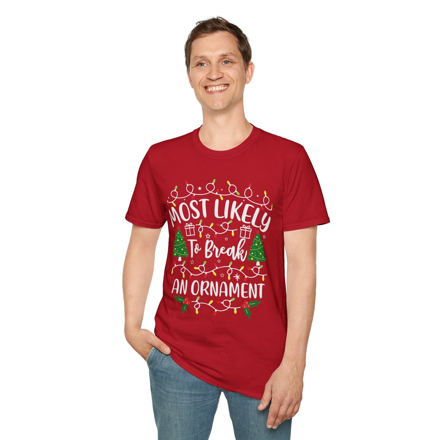 Christmas Humor Unisex T-Shirt - "Most Likely To Break An Ornament"