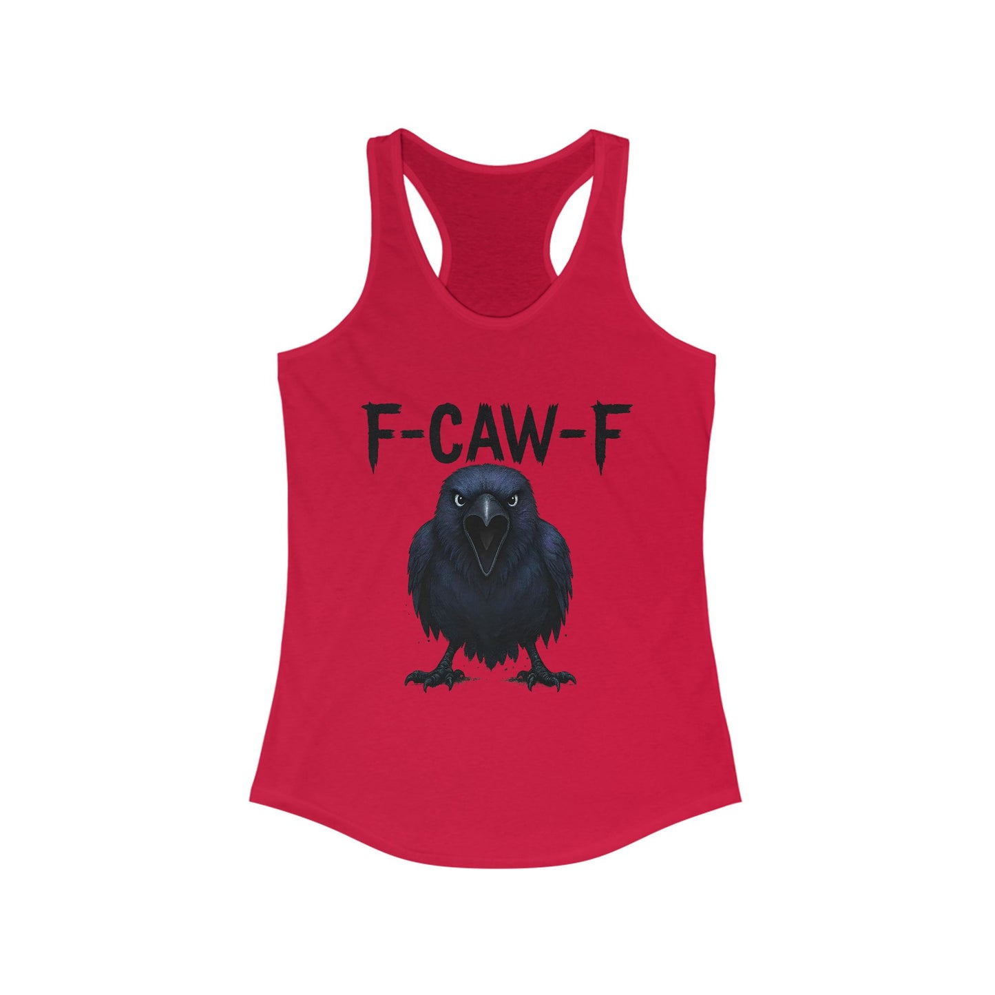 F-Caw-F Women's Racerback Tank Top, Casual Wear, Funny Graphic Tee