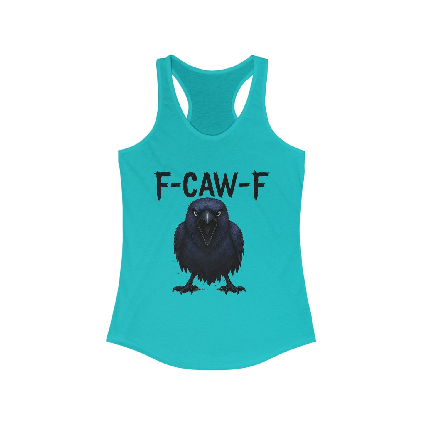 F-Caw-F Women's Racerback Tank Top, Casual Wear, Funny Graphic Tee