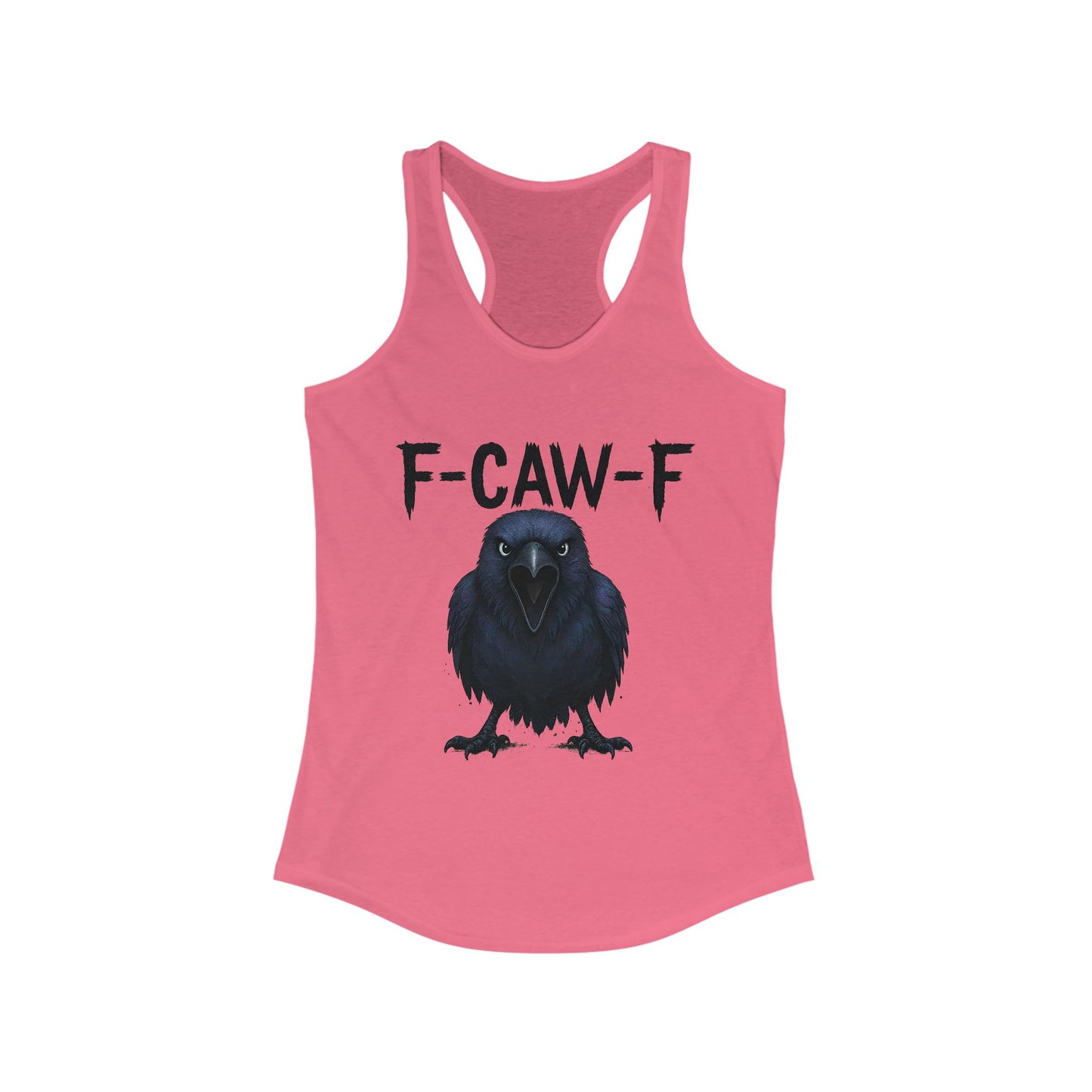 F-Caw-F Women's Racerback Tank Top, Casual Wear, Funny Graphic Tee