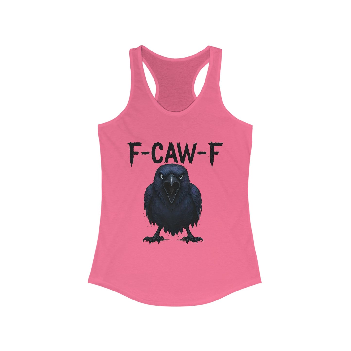 F-Caw-F Women's Racerback Tank Top, Casual Wear, Funny Graphic Tee