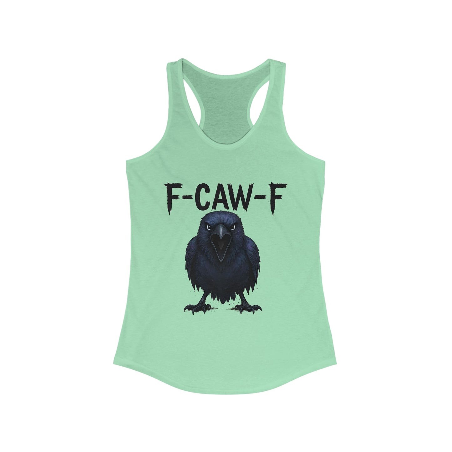 F-Caw-F Women's Racerback Tank Top, Casual Wear, Funny Graphic Tee