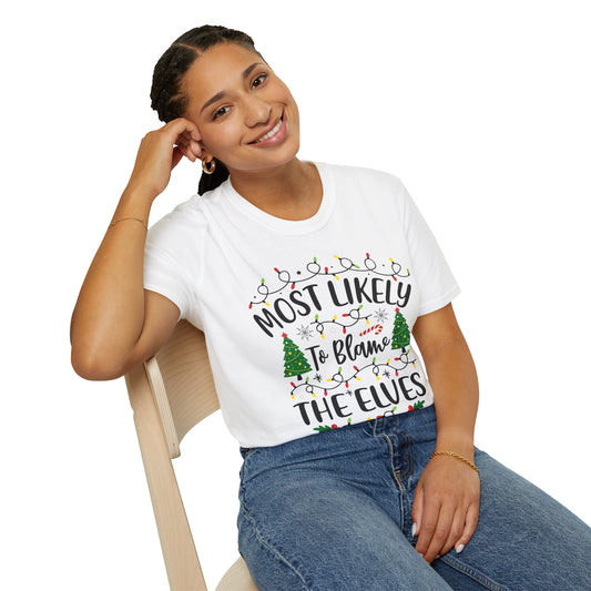 Funny Christmas Unisex T-Shirt - 'Most Likely To Blame The Elves'
