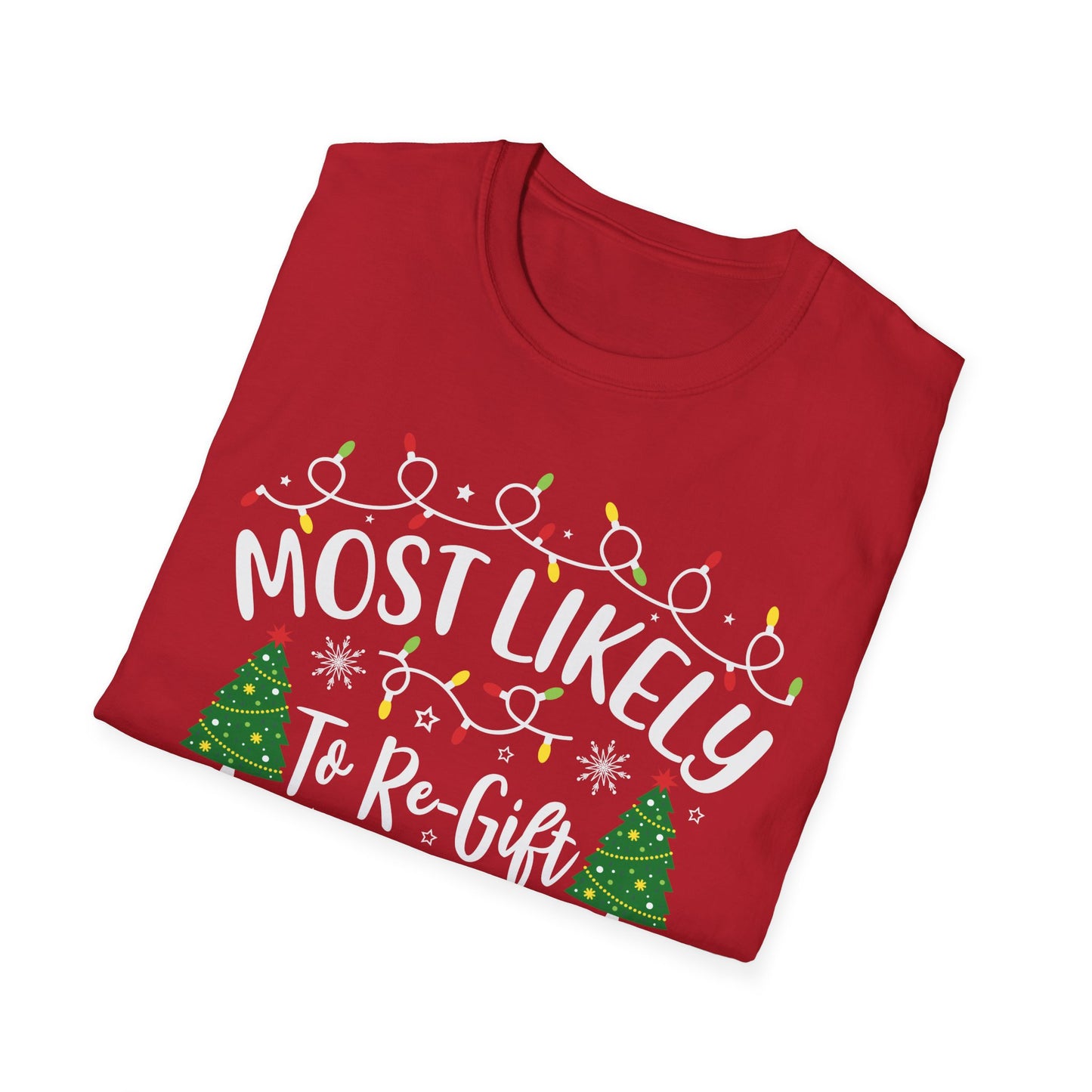 Holiday Humor T-Shirt: "Most Likely to Re-Gift Their Presents"