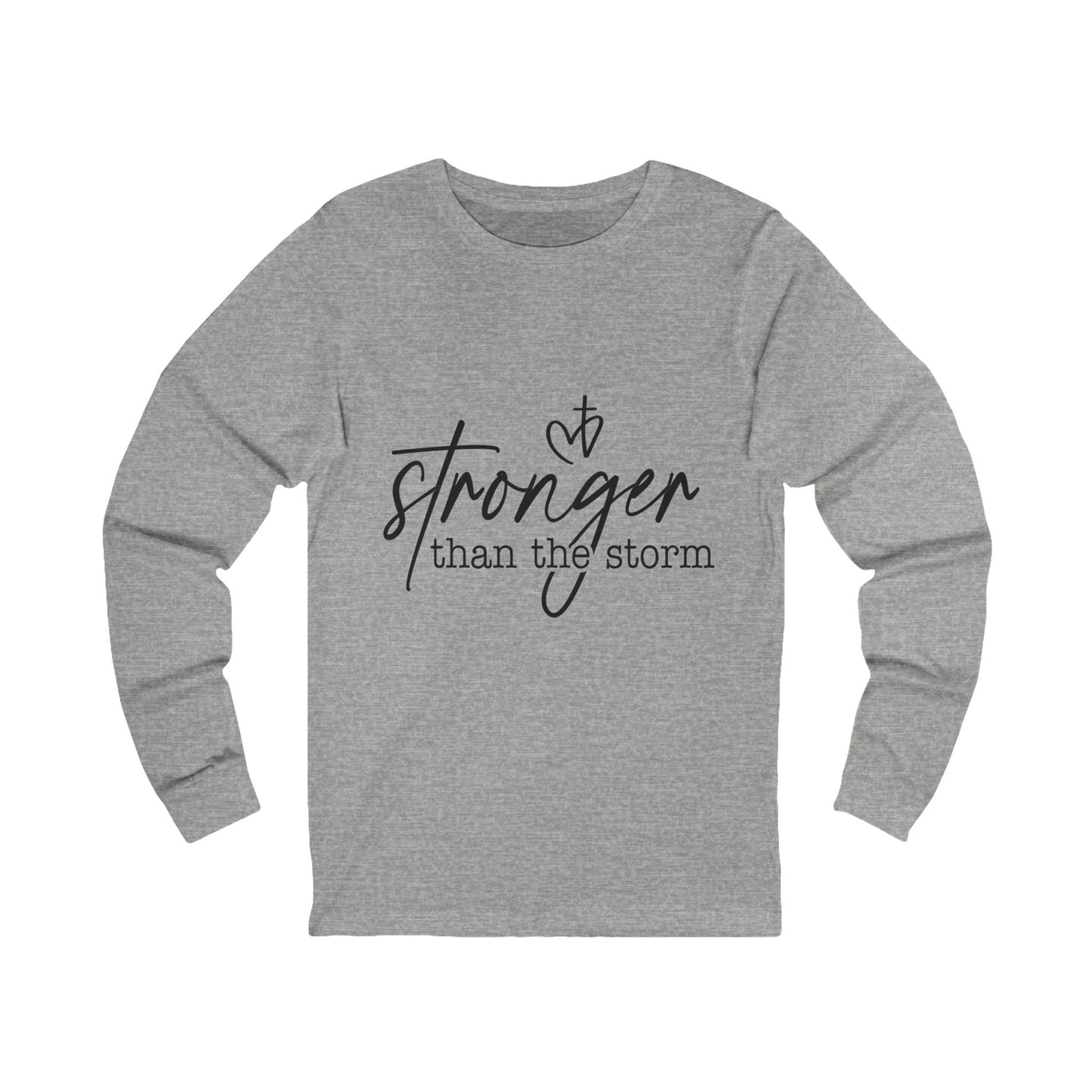 "Stronger Than the Storm" Long Sleeve Tee - Unisex Shirt, Perfect Gift for Friends, Casual Wear, Cozy Apparel, Everyday Comfort