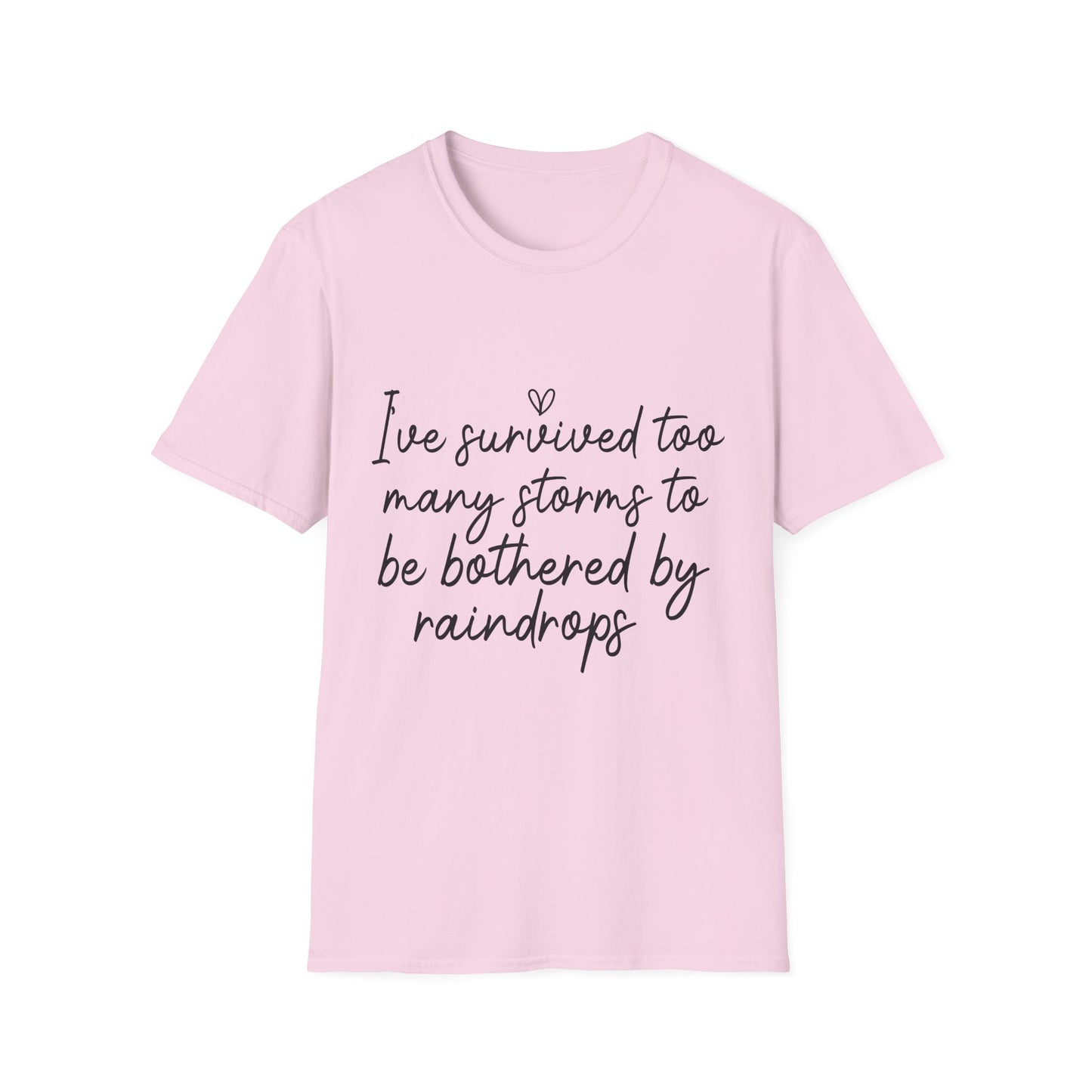 "I've Survived Too Many Storms" Comfort Tee - Inspirational Quote T-Shirt