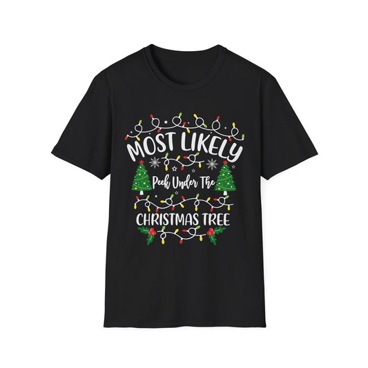 Funny Christmas T-Shirt - Most Likely to Peek Under the Christmas Tree