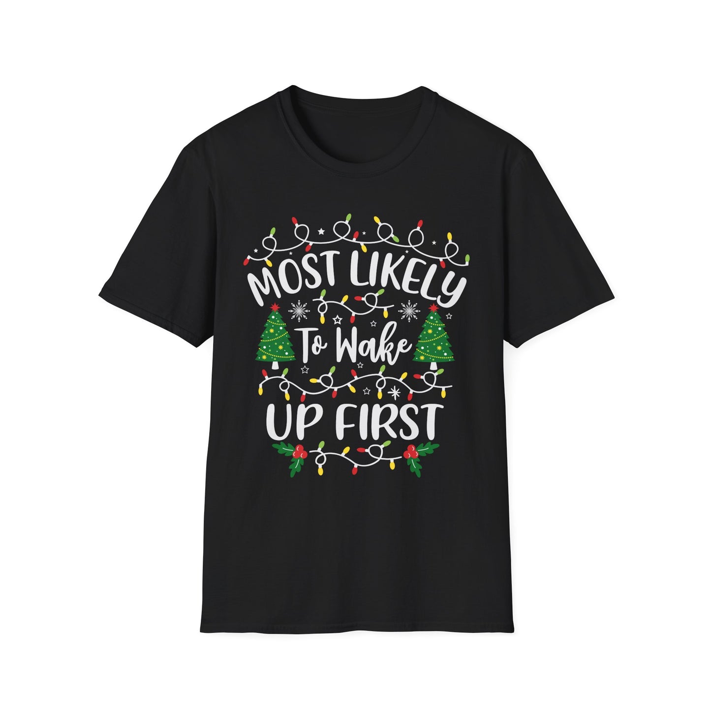 Holiday Vibe Unisex T-Shirt - 'Most Likely To Wake Up First'
