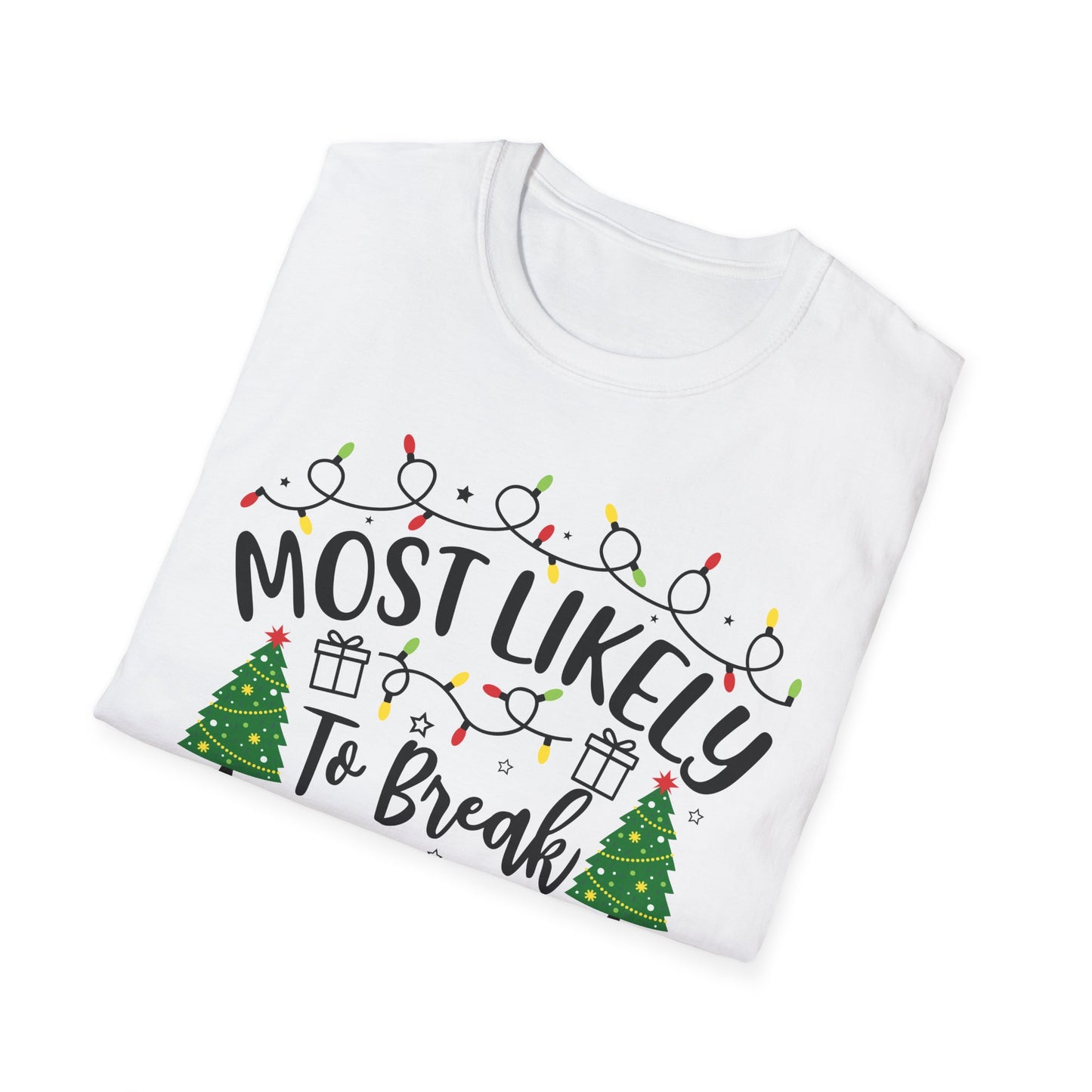 Christmas Humor Unisex T-Shirt - "Most Likely To Break An Ornament"