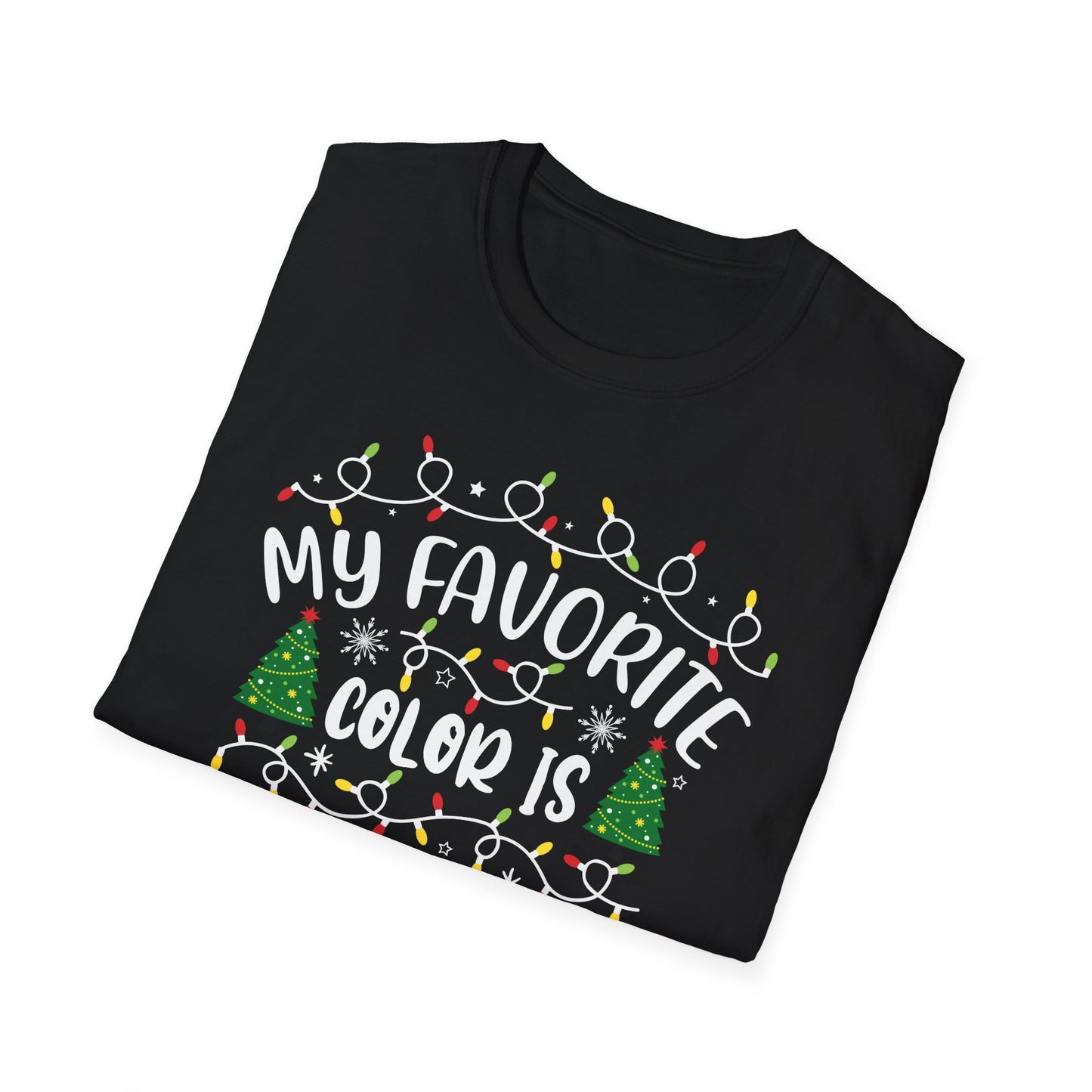 Christmas Lights Unisex T-Shirt - My Favorite Color Is Christmas Lights
