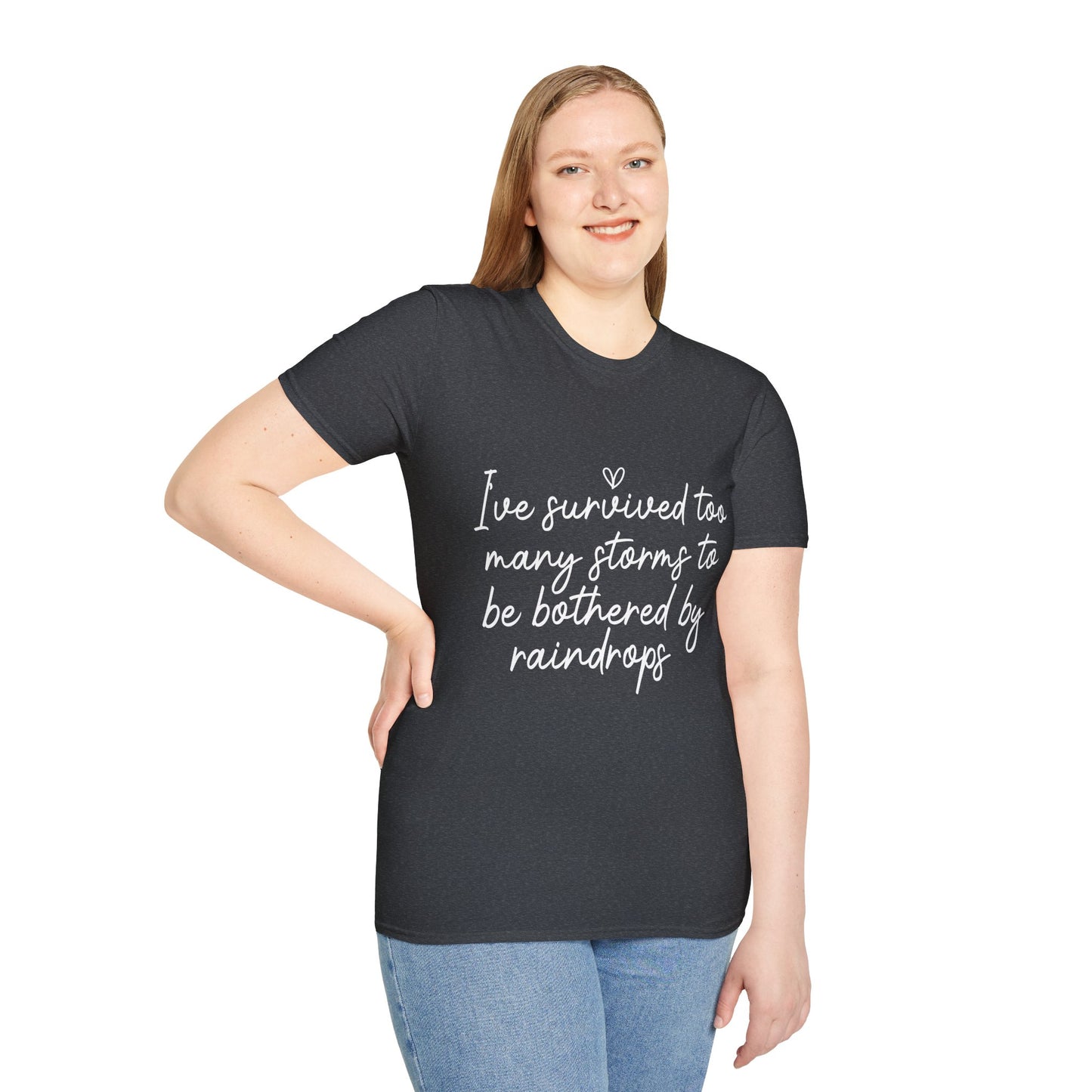 "I've Survived Too Many Storms" Comfort Tee - Inspirational Quote T-Shirt