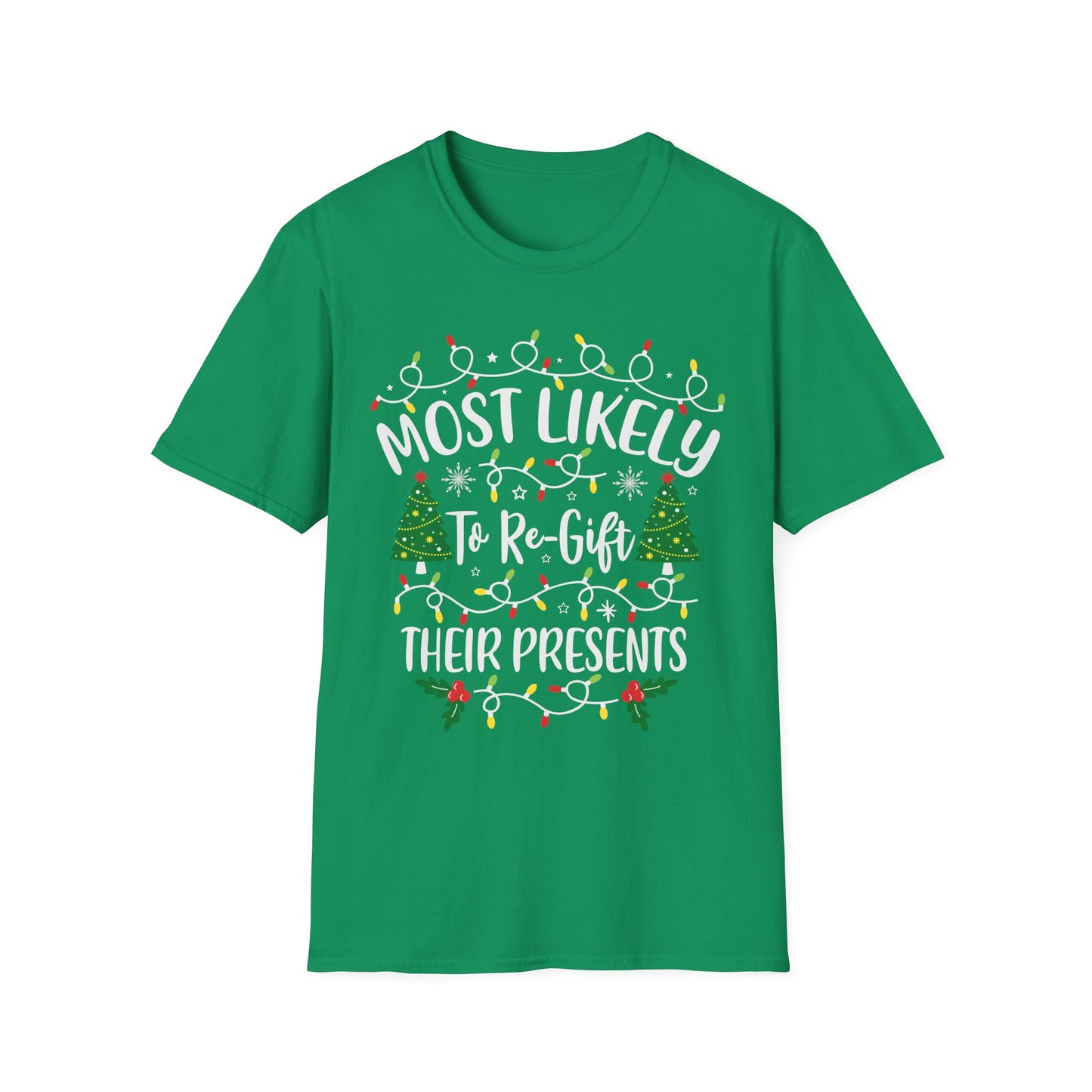 Holiday Humor T-Shirt: "Most Likely to Re-Gift Their Presents"