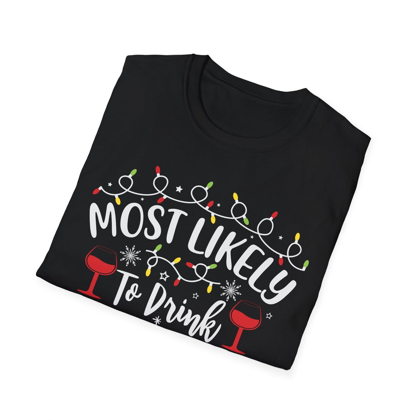 Holiday Wine Lover T-Shirt - "Most Likely To Drink All The Wine"