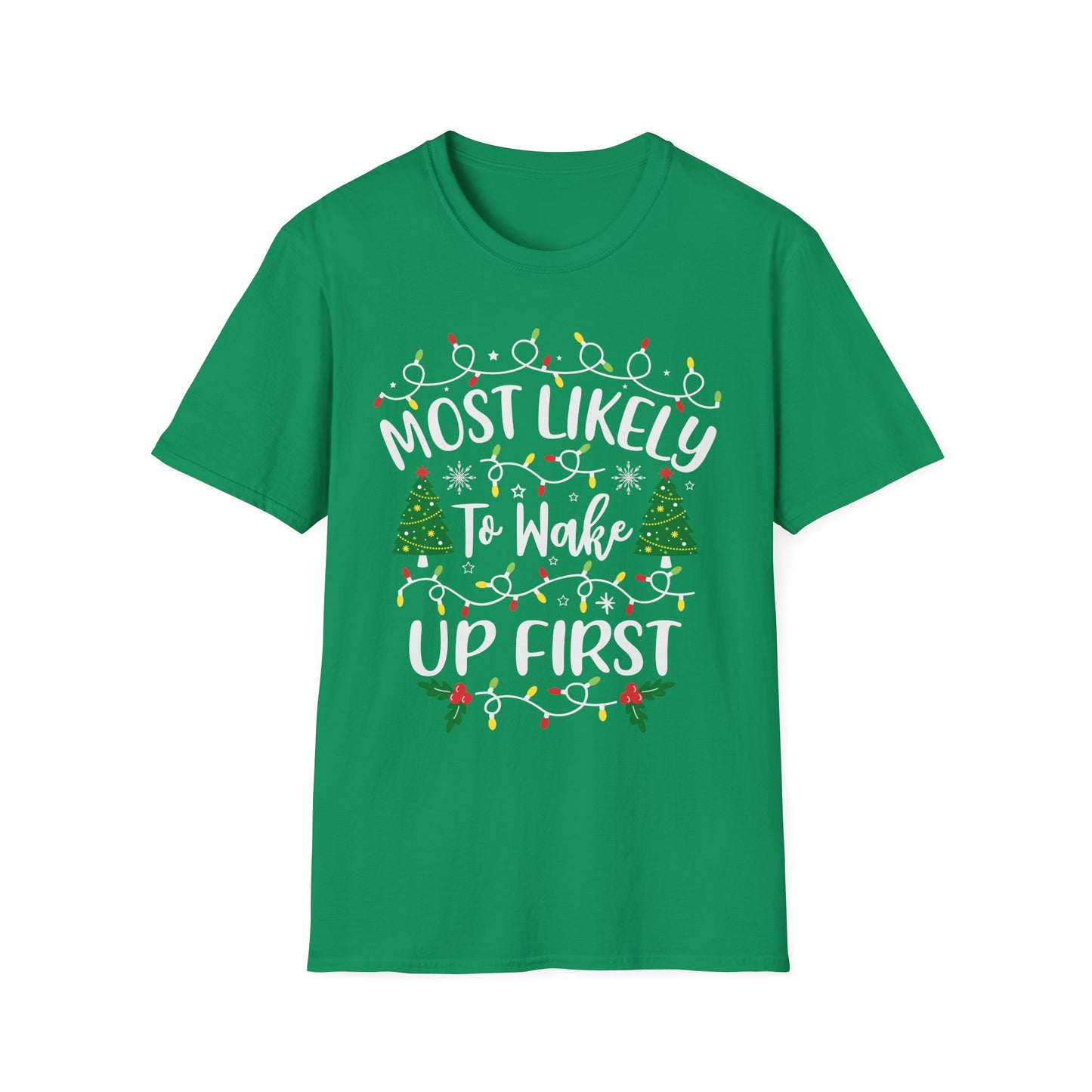 Holiday Vibe Unisex T-Shirt - 'Most Likely To Wake Up First'