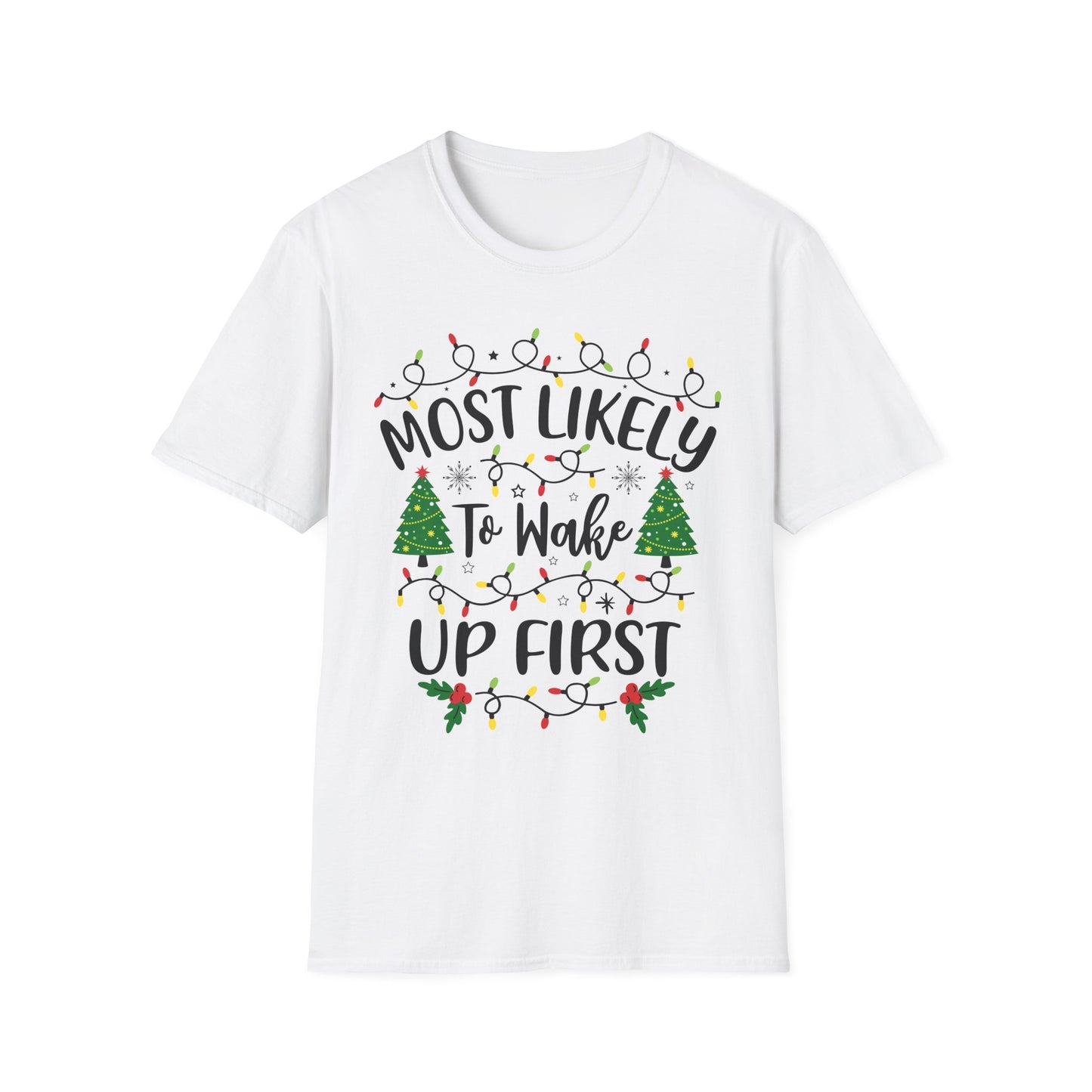 Holiday Vibe Unisex T-Shirt - 'Most Likely To Wake Up First'