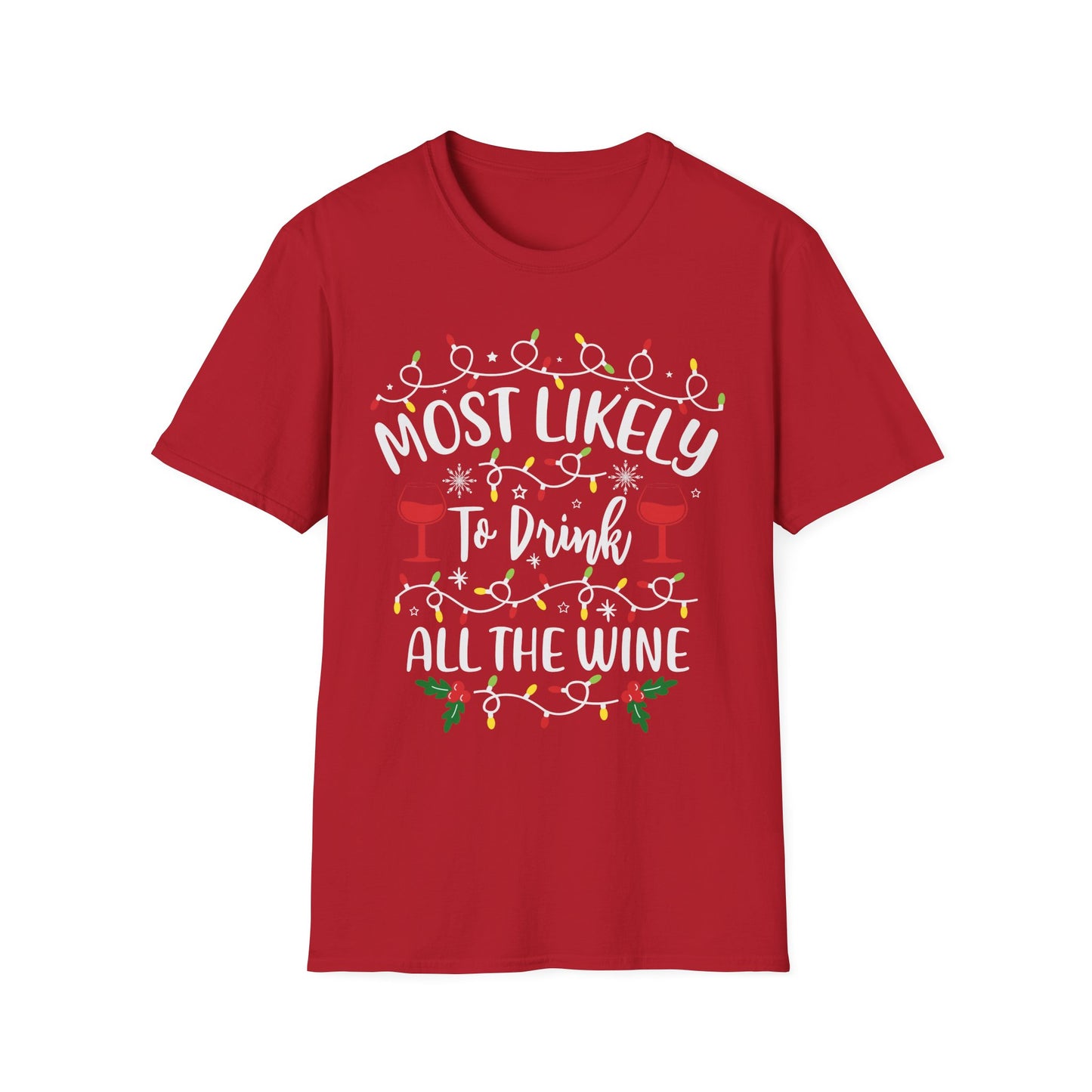 Holiday Wine Lover T-Shirt - "Most Likely To Drink All The Wine"