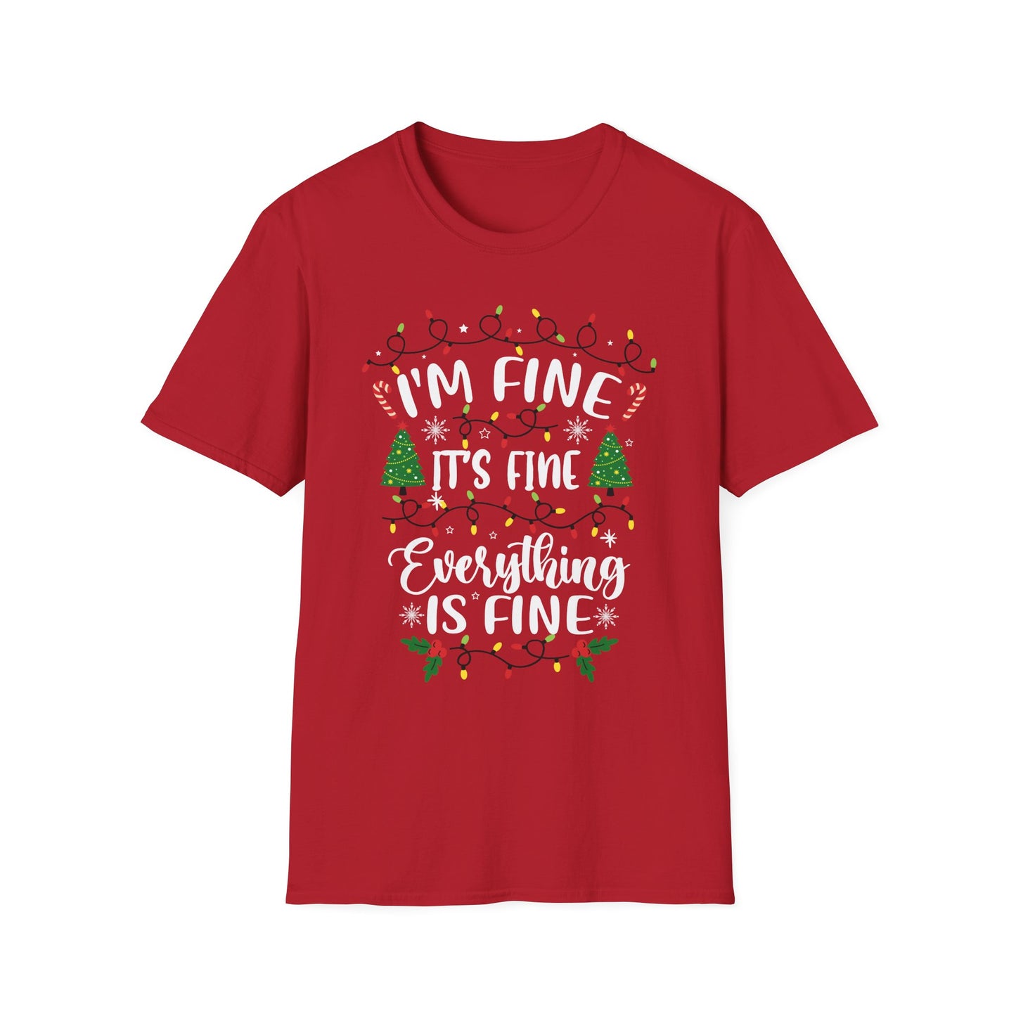 Festive Holiday T-Shirt: 'I'm Fine, It's Fine, Everything Is Fine'