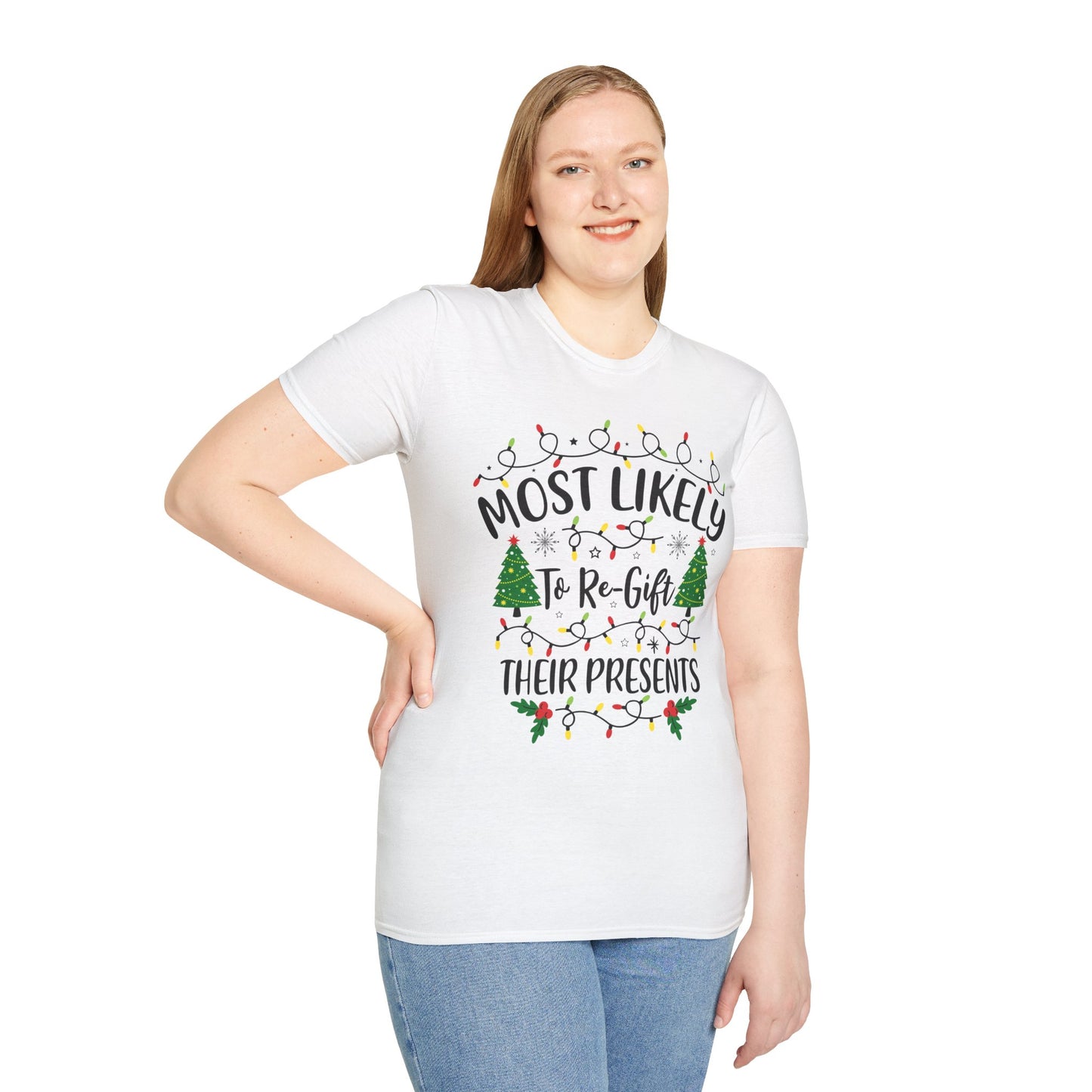 Holiday Humor T-Shirt: "Most Likely to Re-Gift Their Presents"