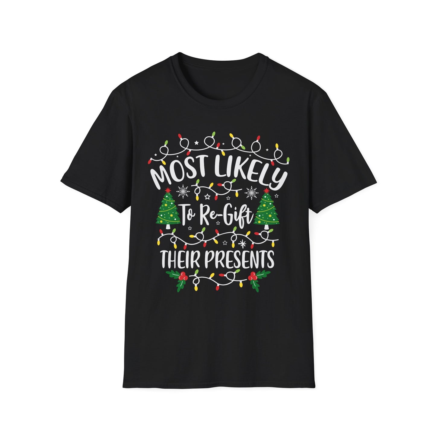 Holiday Humor T-Shirt: "Most Likely to Re-Gift Their Presents"