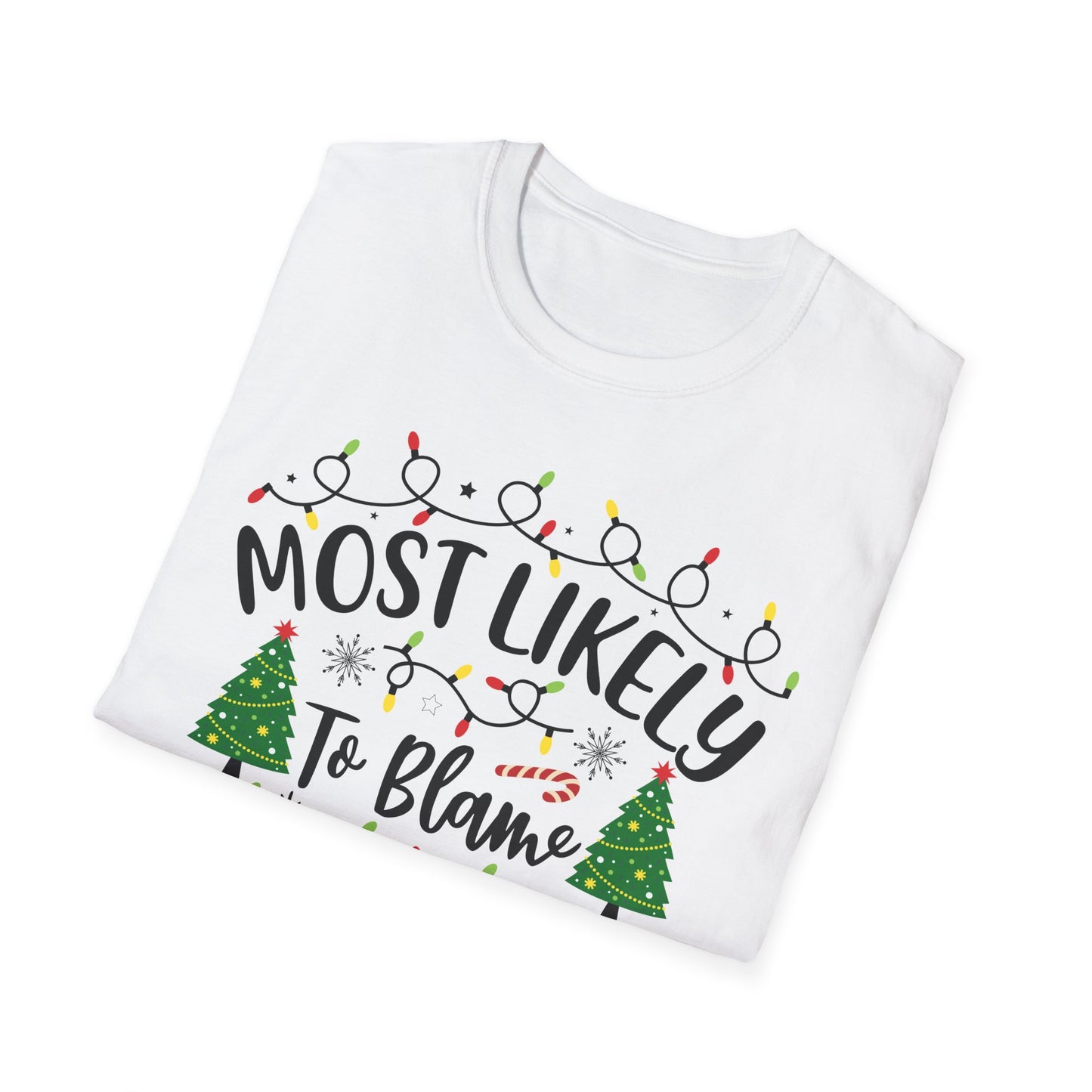 Funny Christmas Unisex T-Shirt - 'Most Likely To Blame The Elves'