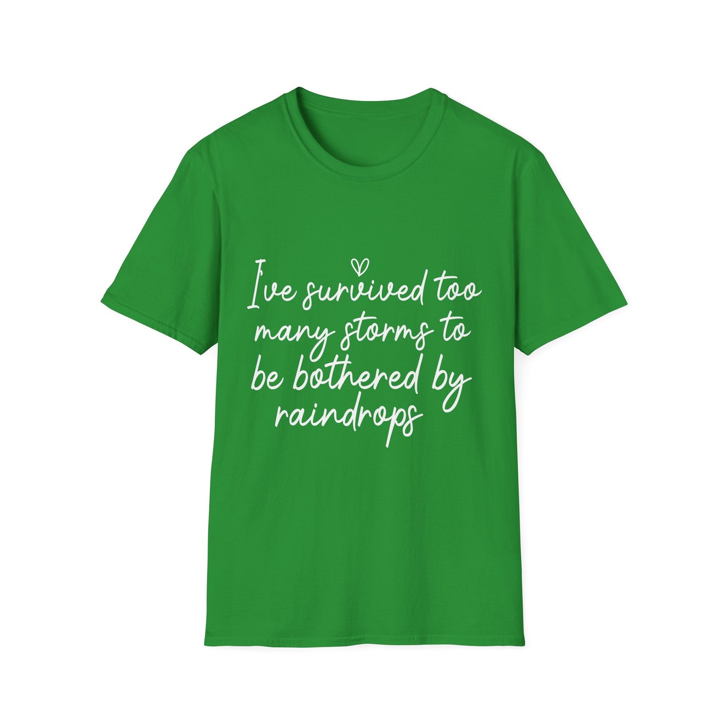 "I've Survived Too Many Storms" Comfort Tee - Inspirational Quote T-Shirt